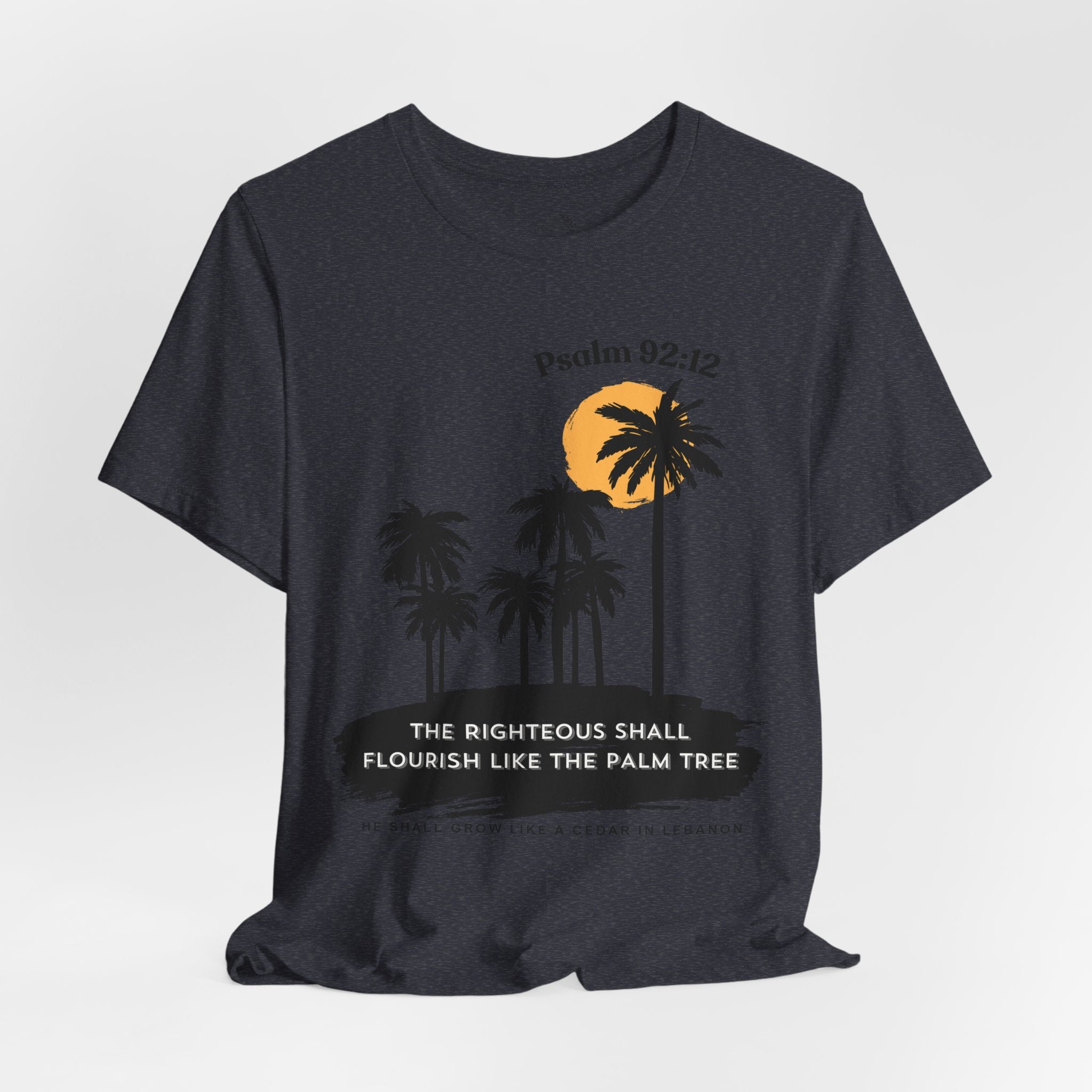 Psalm 92:12 Palm Tree Tee — "The Righteous Shall Flourish Like the Palm Tree" Christian T-Shirt