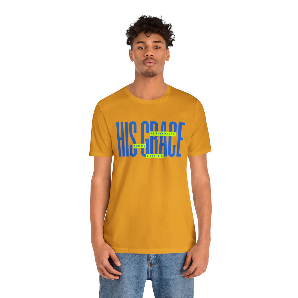 His Grace T-Shirt — "His Grace Is Sufficient" Inspirational Christian Tee