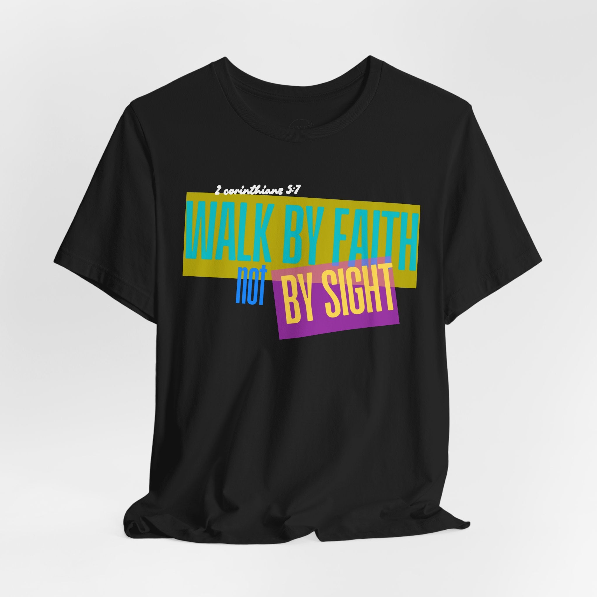 Walk By Faith Not By Sight T-Shirt | Inspirational Christian Scripture Tee