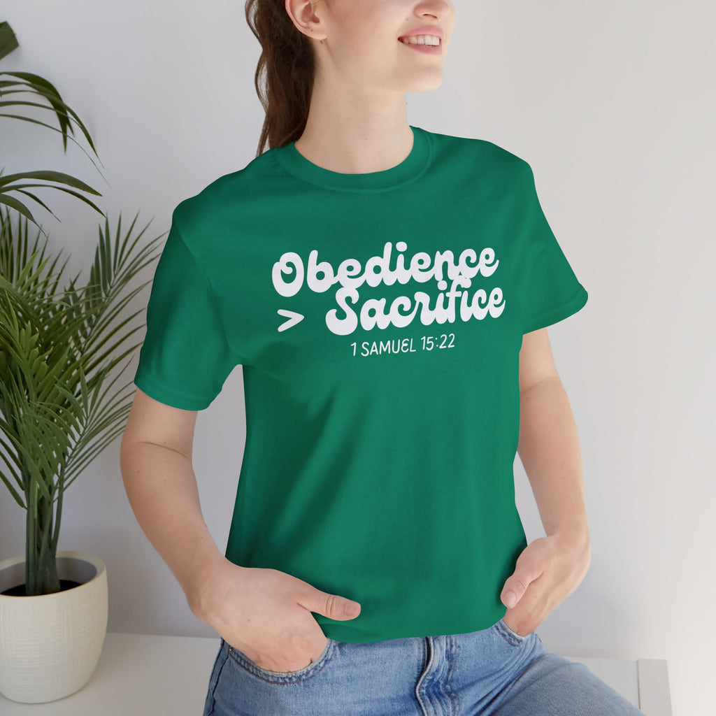 Obedience > Sacrifice T-Shirt | 1 Samuel 15:22 Scripture Tee