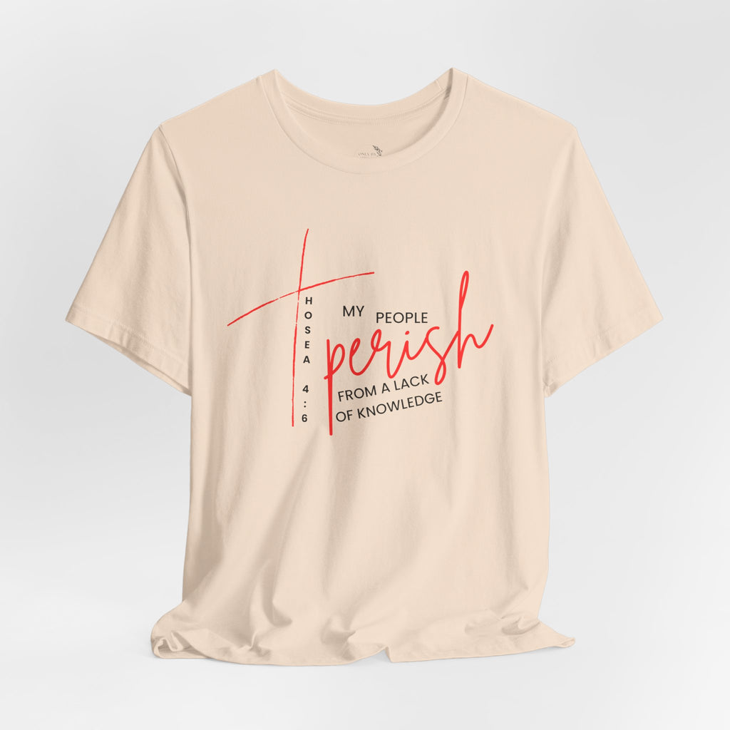 Faith Graphic Tee — "My People Perish from a Lack of Knowledge"