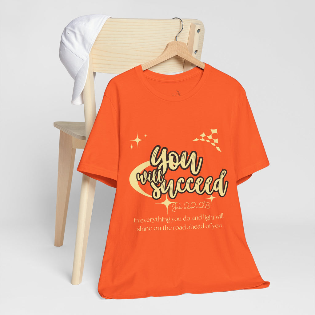 You Will Succeed Tee — Inspirational Christian Graphic T-Shirt (Acts 23:28)