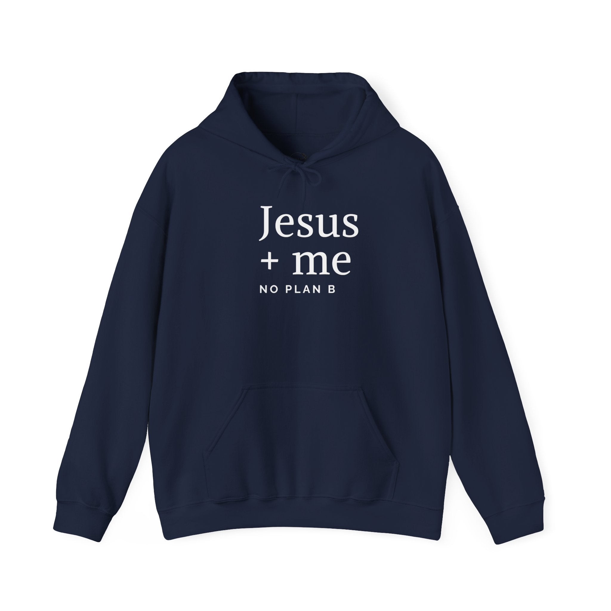 Jesus + Me No Plan B Hoodie | Christian Faith Sweatshirt