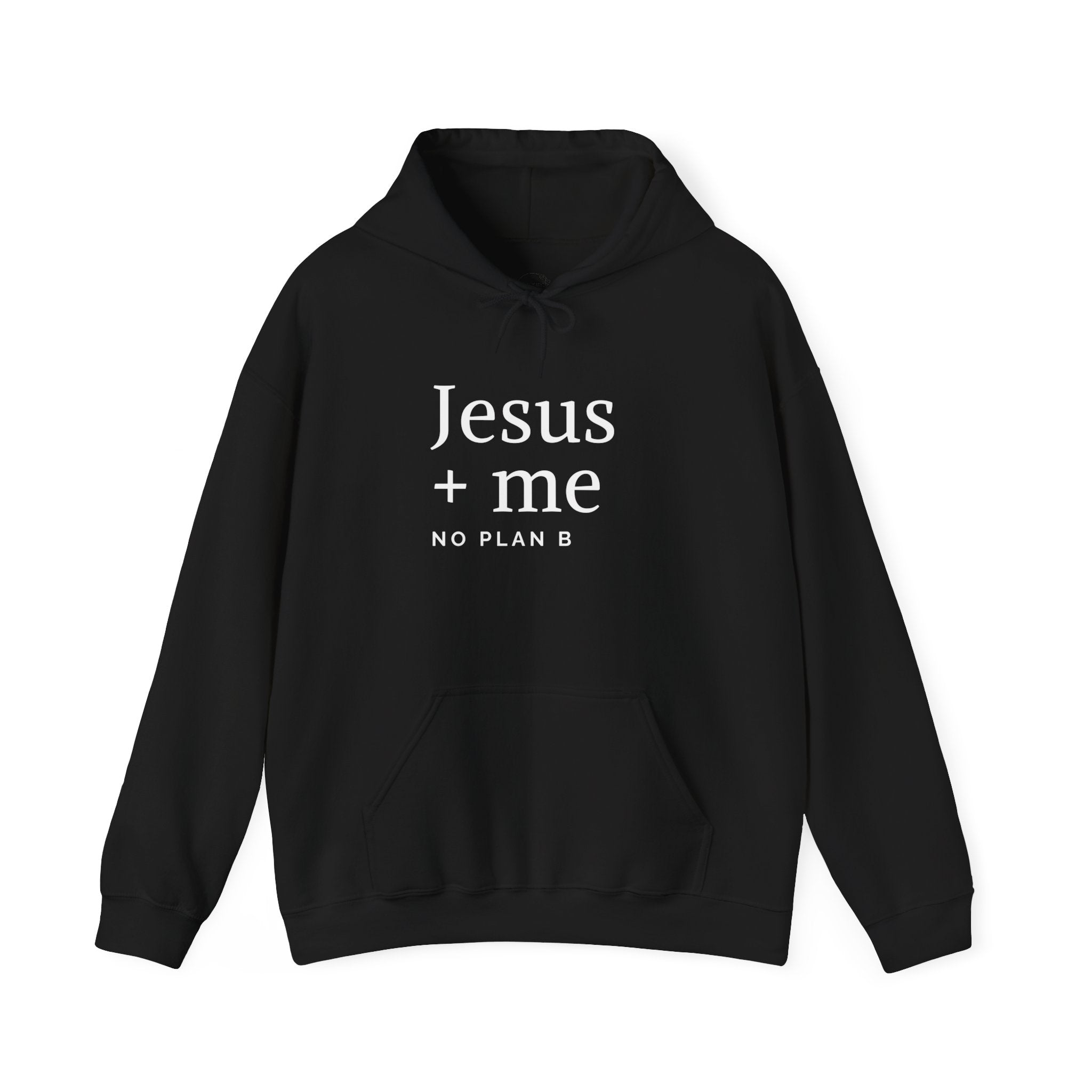 Jesus + Me No Plan B Hoodie | Christian Faith Sweatshirt