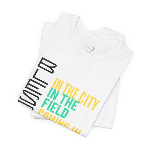 Blessed vertical text T-Shirt | In the city, in the field, coming in, going out
