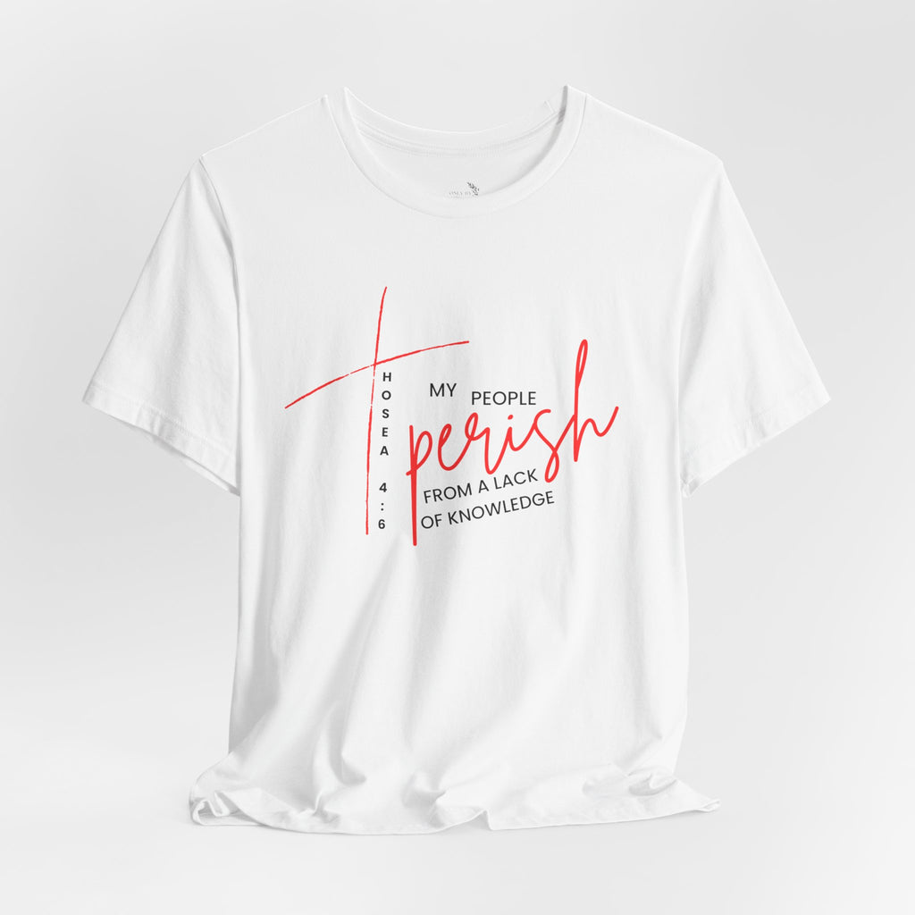 Faith Graphic Tee — "My People Perish from a Lack of Knowledge"