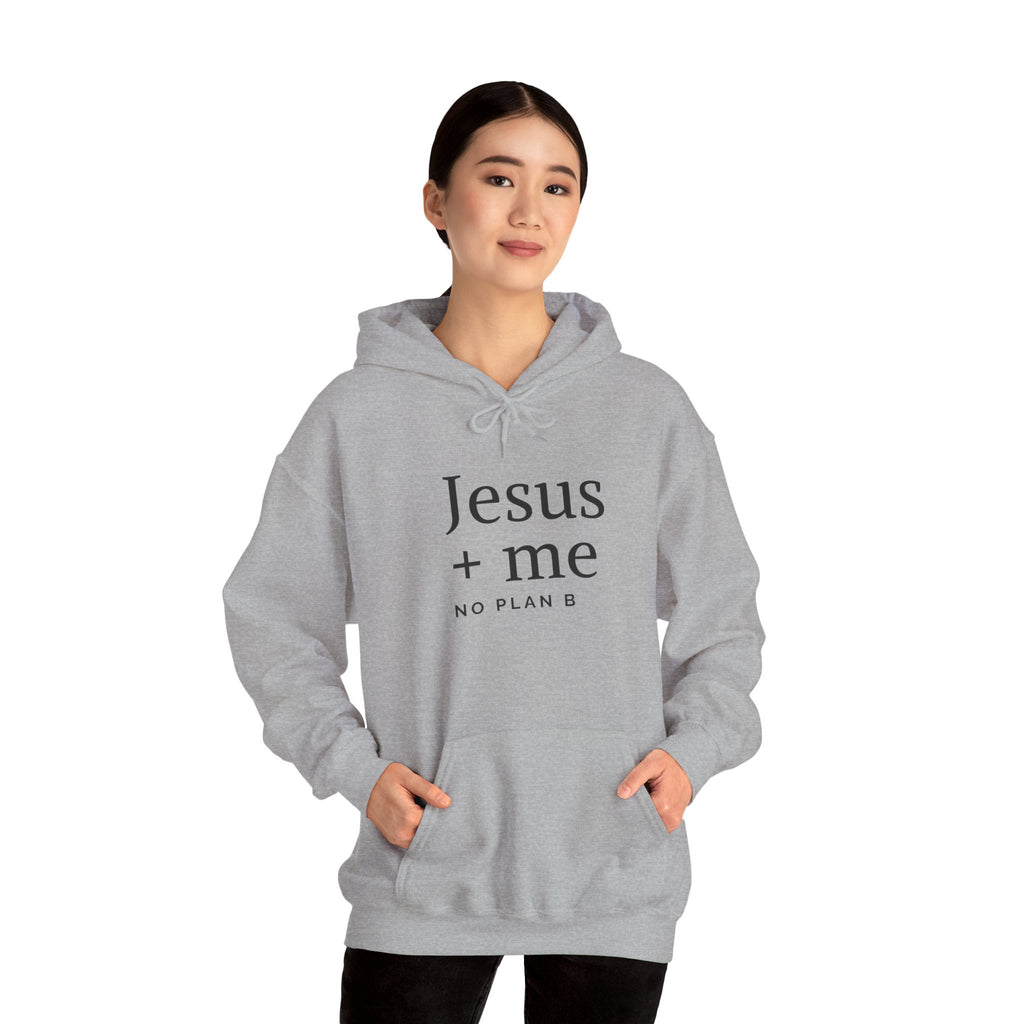 Jesus + Me No Plan B Hoodie | Christian Faith Sweatshirt
