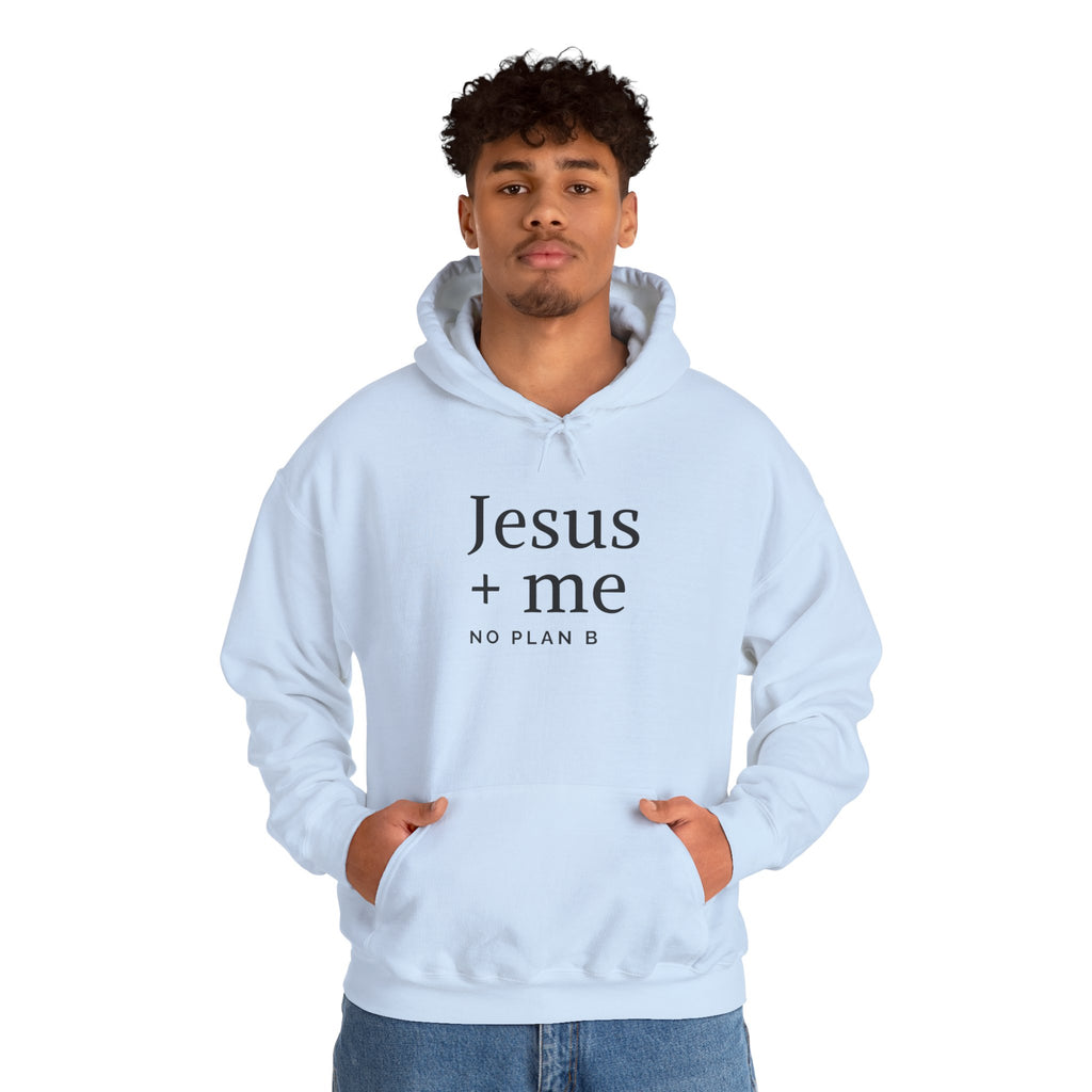 Jesus + Me No Plan B Hoodie | Christian Faith Sweatshirt