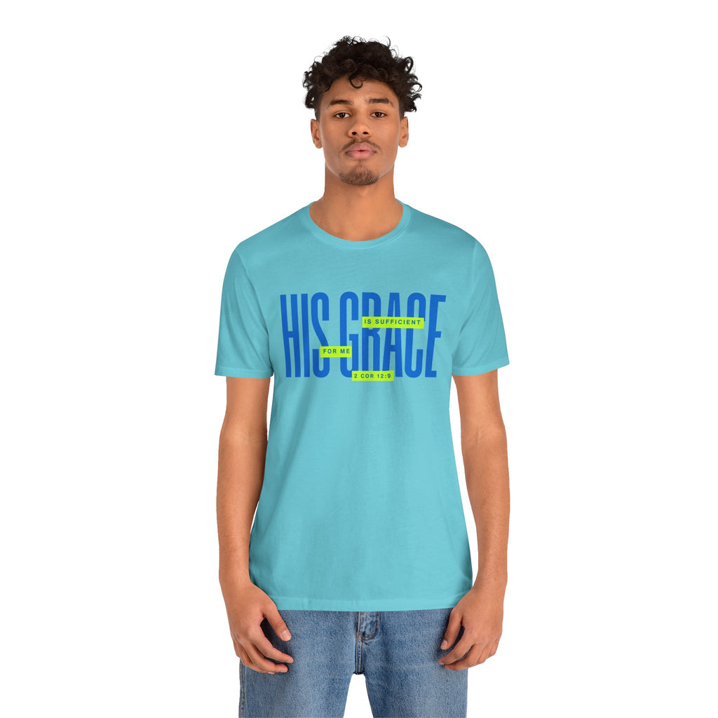 His Grace T-Shirt — "His Grace Is Sufficient" Inspirational Christian Tee