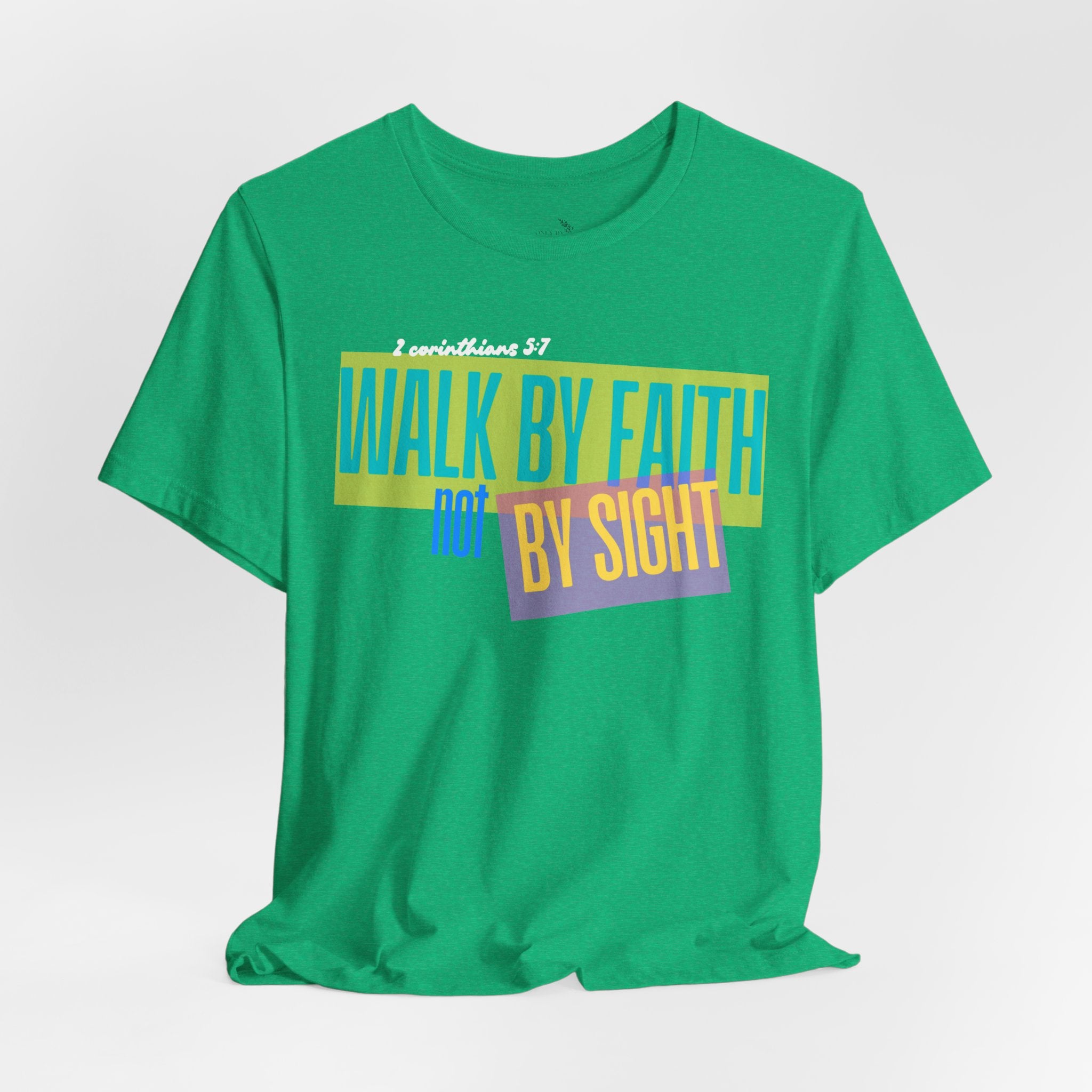 Walk By Faith Not By Sight T-Shirt | Inspirational Christian Scripture Tee