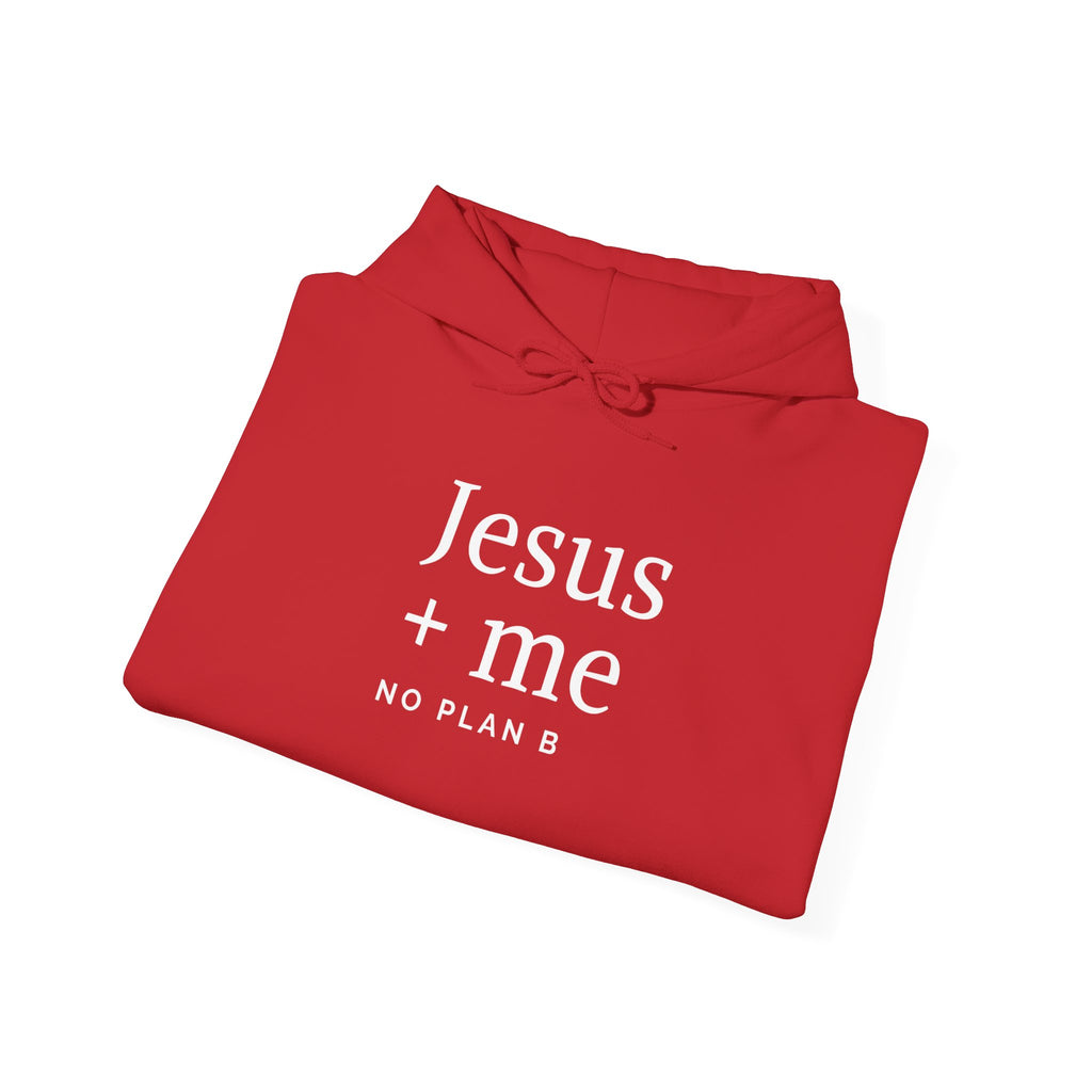 Jesus + Me No Plan B Hoodie | Christian Faith Sweatshirt