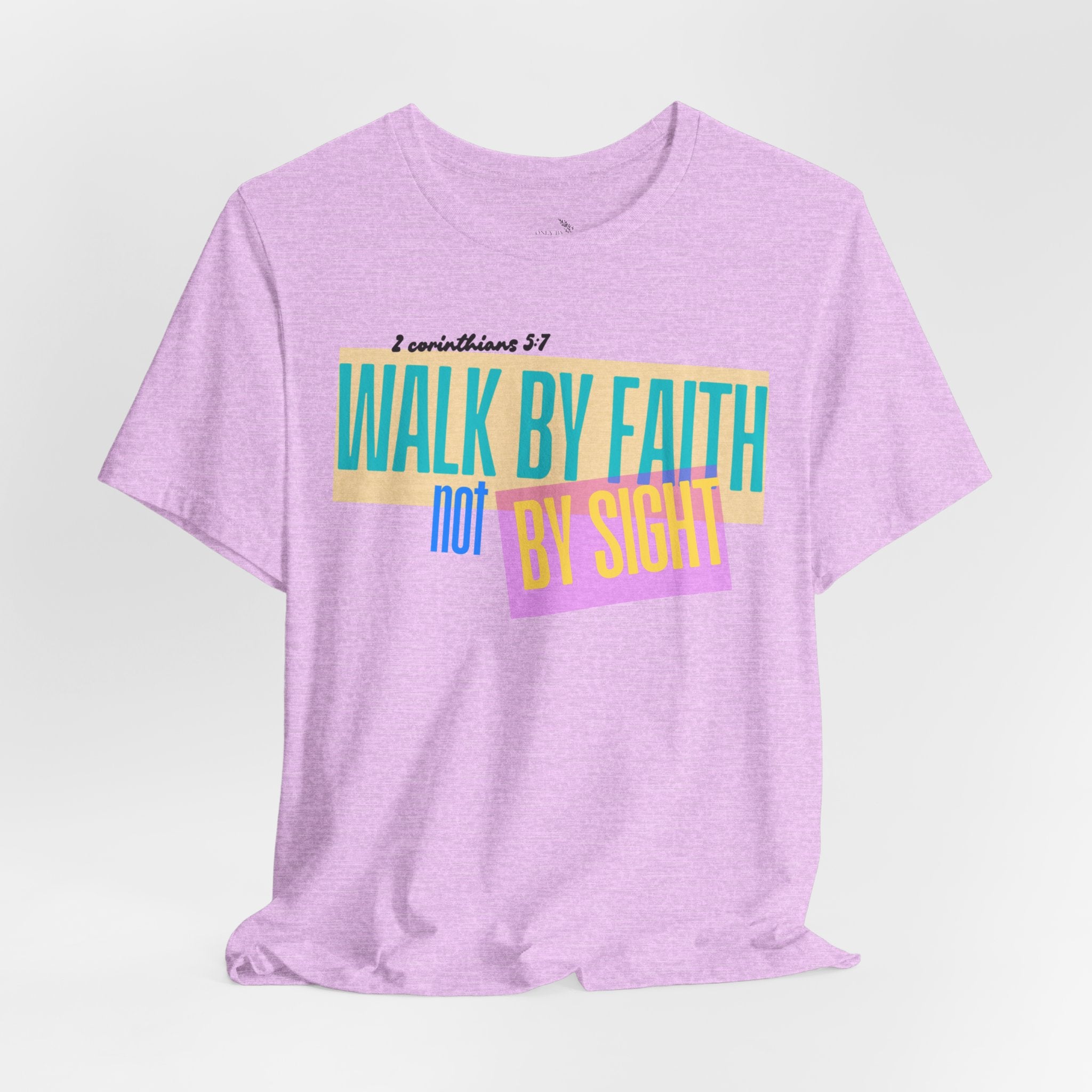 Walk By Faith Not By Sight T-Shirt | Inspirational Christian Scripture Tee