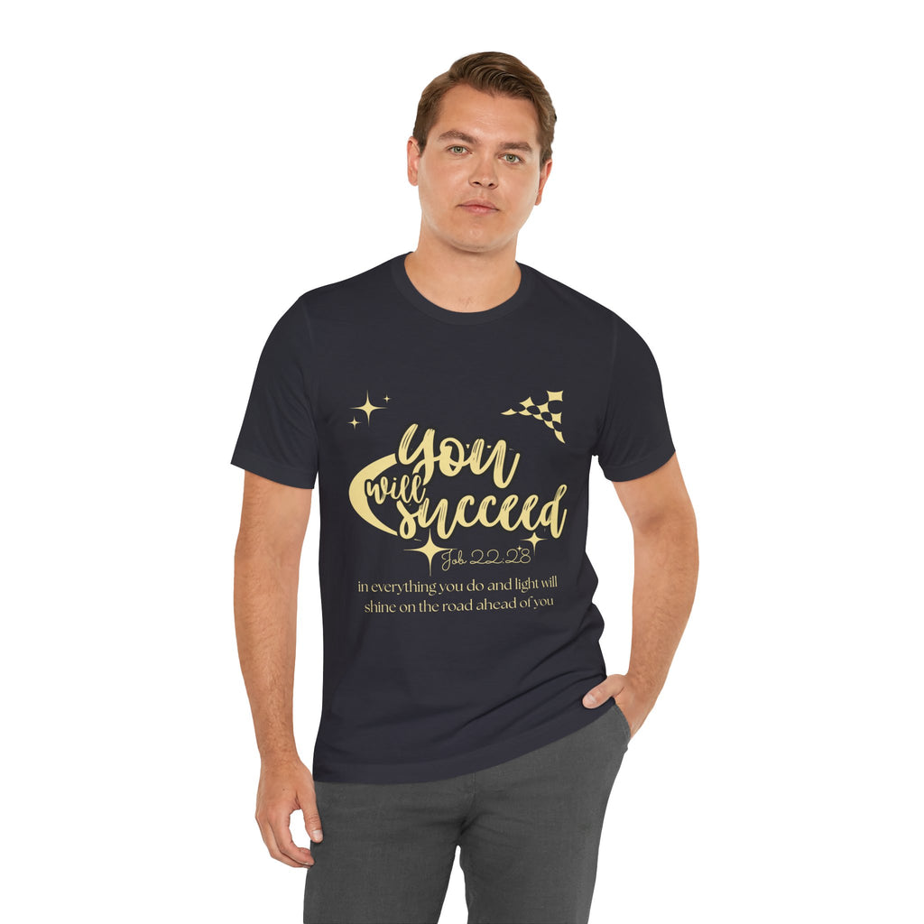 You Will Succeed Tee — Inspirational Christian Graphic T-Shirt (Acts 23:28)