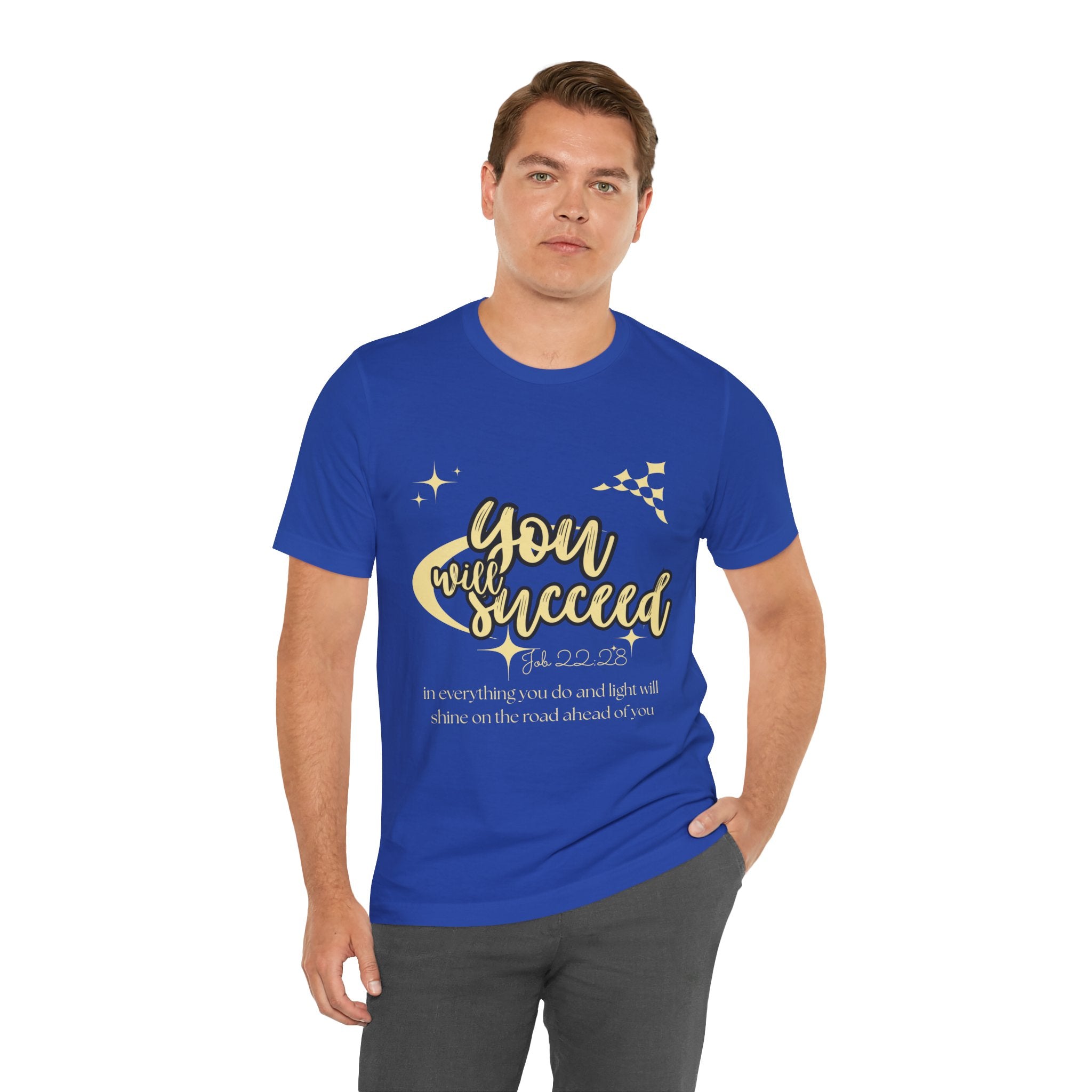 You Will Succeed Tee — Inspirational Christian Graphic T-Shirt (Acts 23:28)