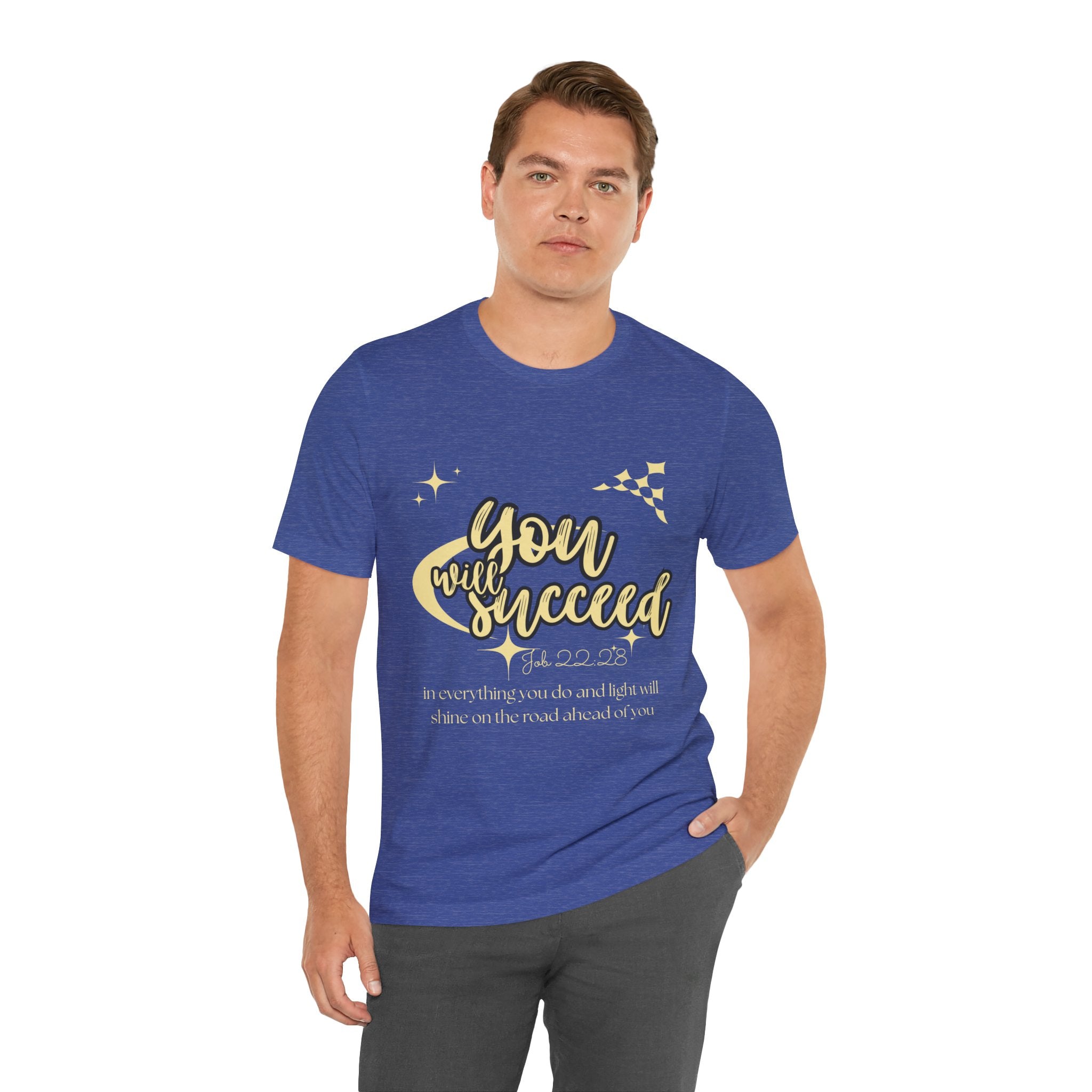 You Will Succeed Tee — Inspirational Christian Graphic T-Shirt (Acts 23:28)