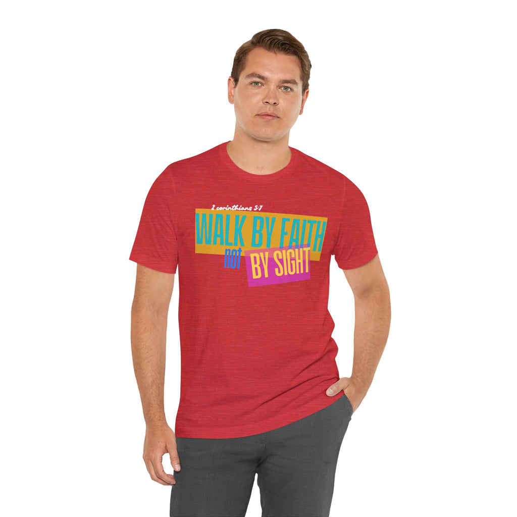 Walk By Faith Not By Sight T-Shirt | Inspirational Christian Scripture Tee