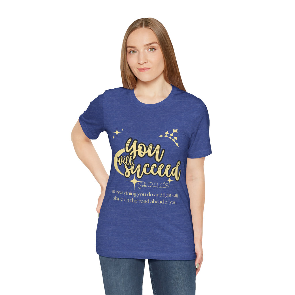 You Will Succeed Tee — Inspirational Christian Graphic T-Shirt (Acts 23:28)