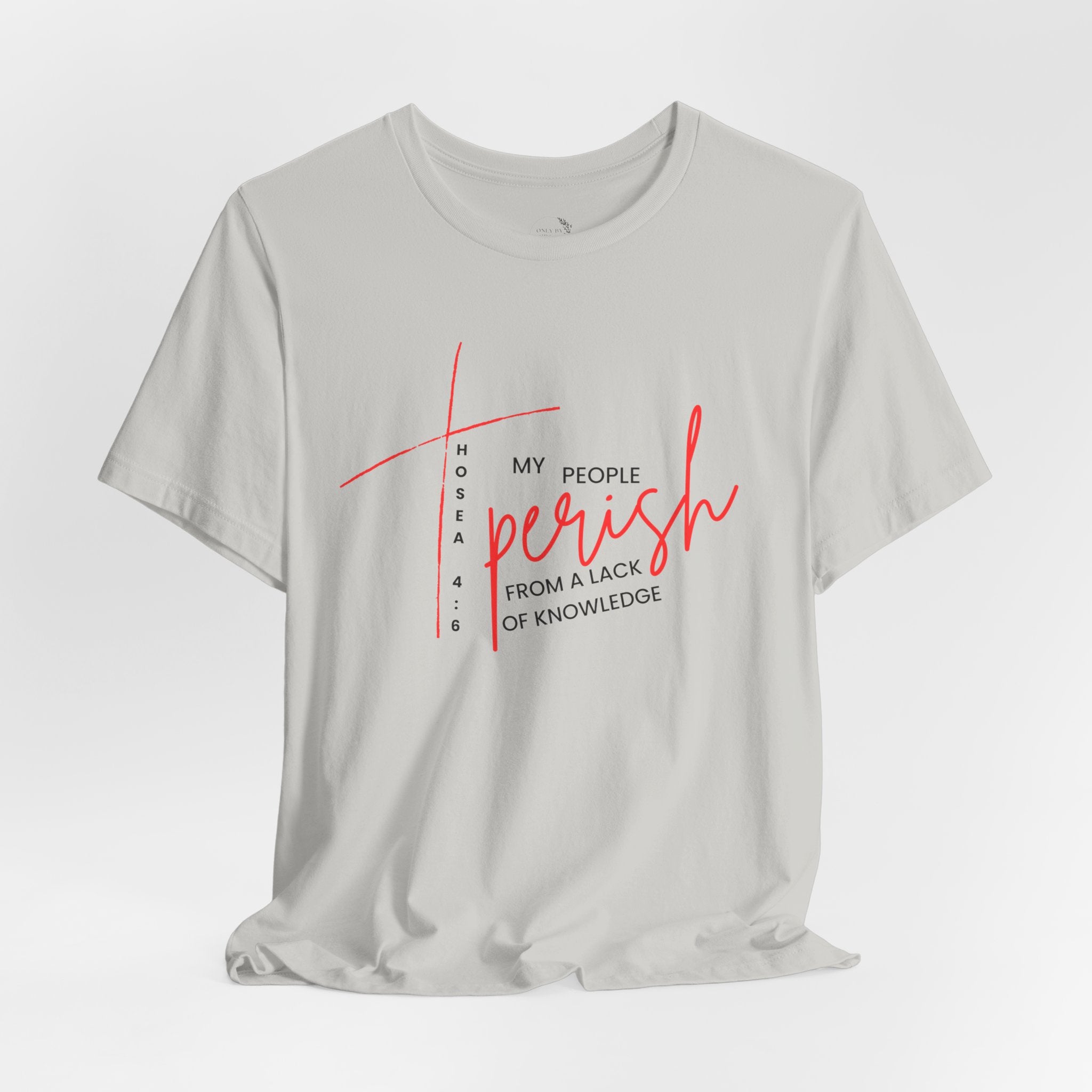 Faith Graphic Tee — "My People Perish from a Lack of Knowledge"