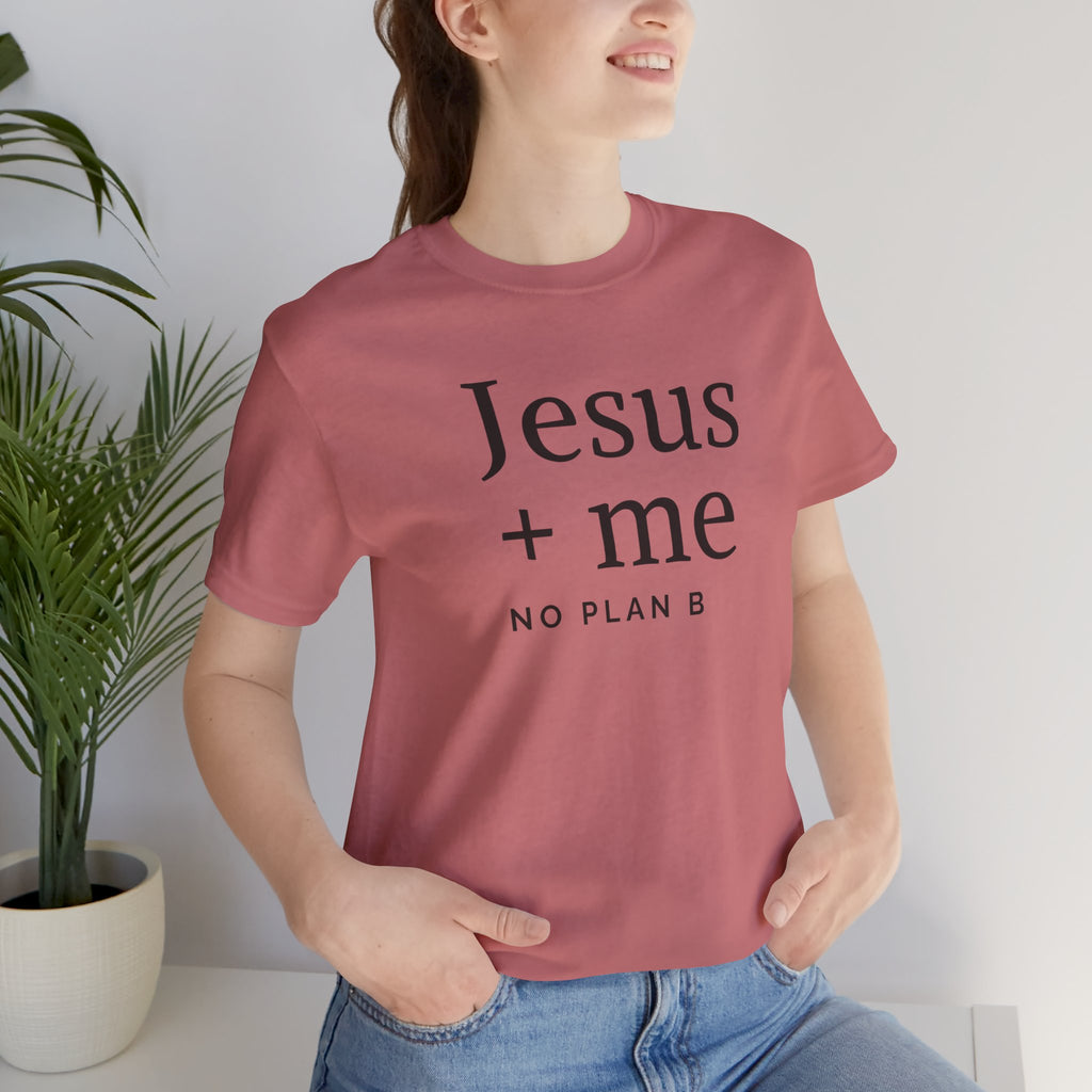Jesus + Me No Plan B T-Shirt | Christian Cross Scripture Tee