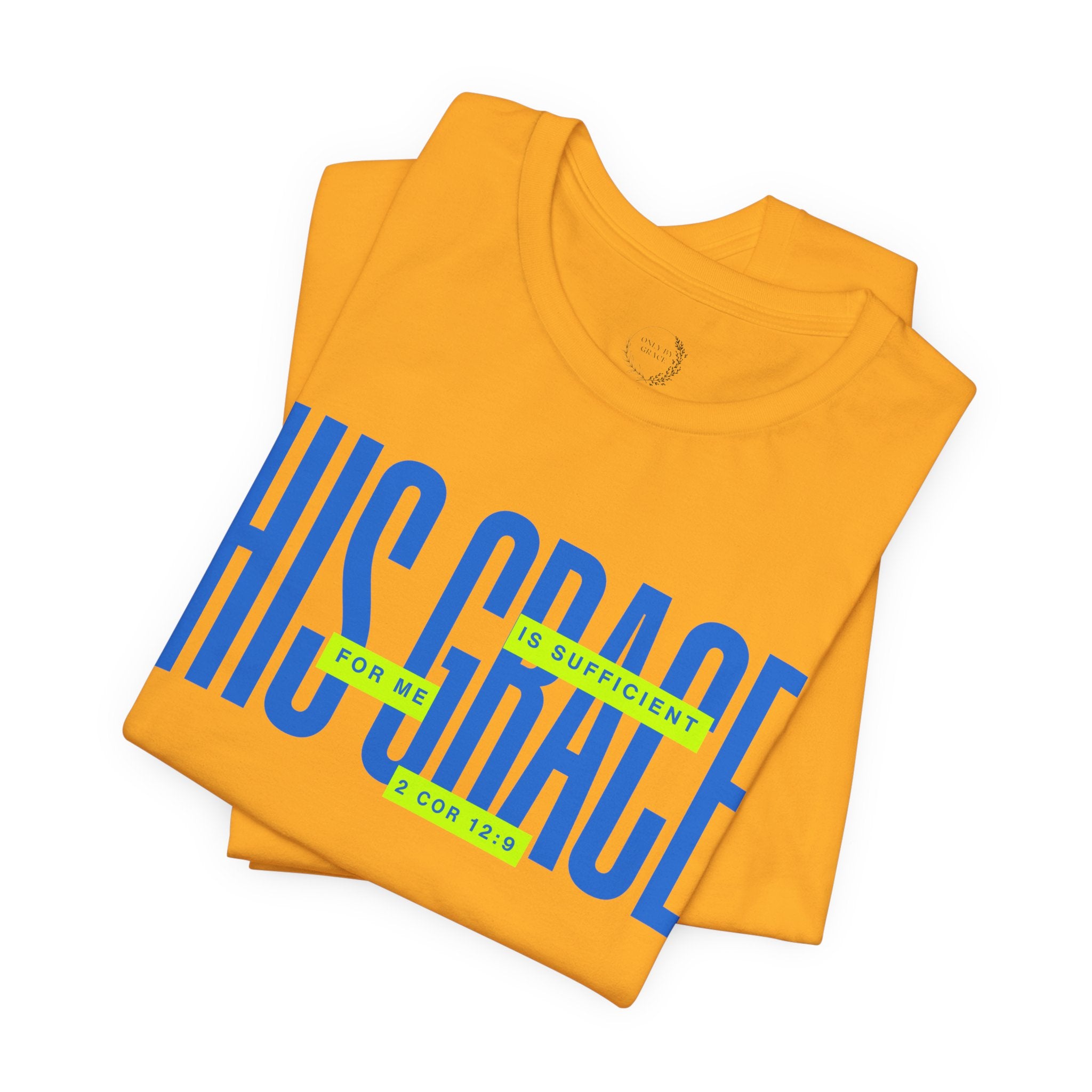 His Grace T-Shirt — "His Grace Is Sufficient" Inspirational Christian Tee