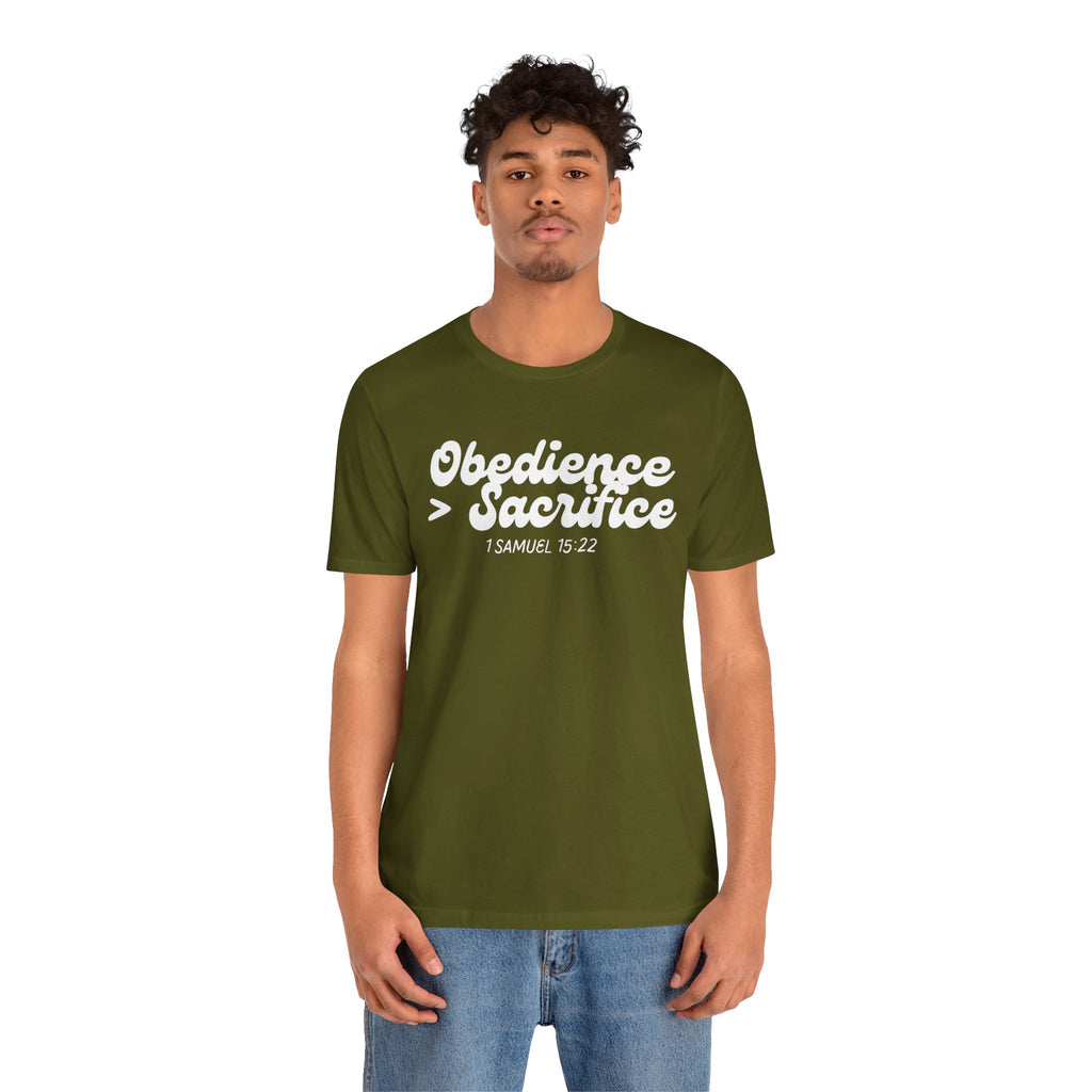 Obedience > Sacrifice T-Shirt | 1 Samuel 15:22 Scripture Tee