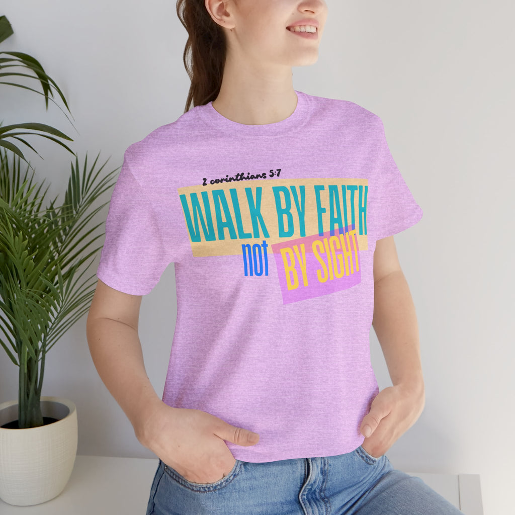 Walk By Faith Not By Sight T-Shirt | Inspirational Christian Scripture Tee
