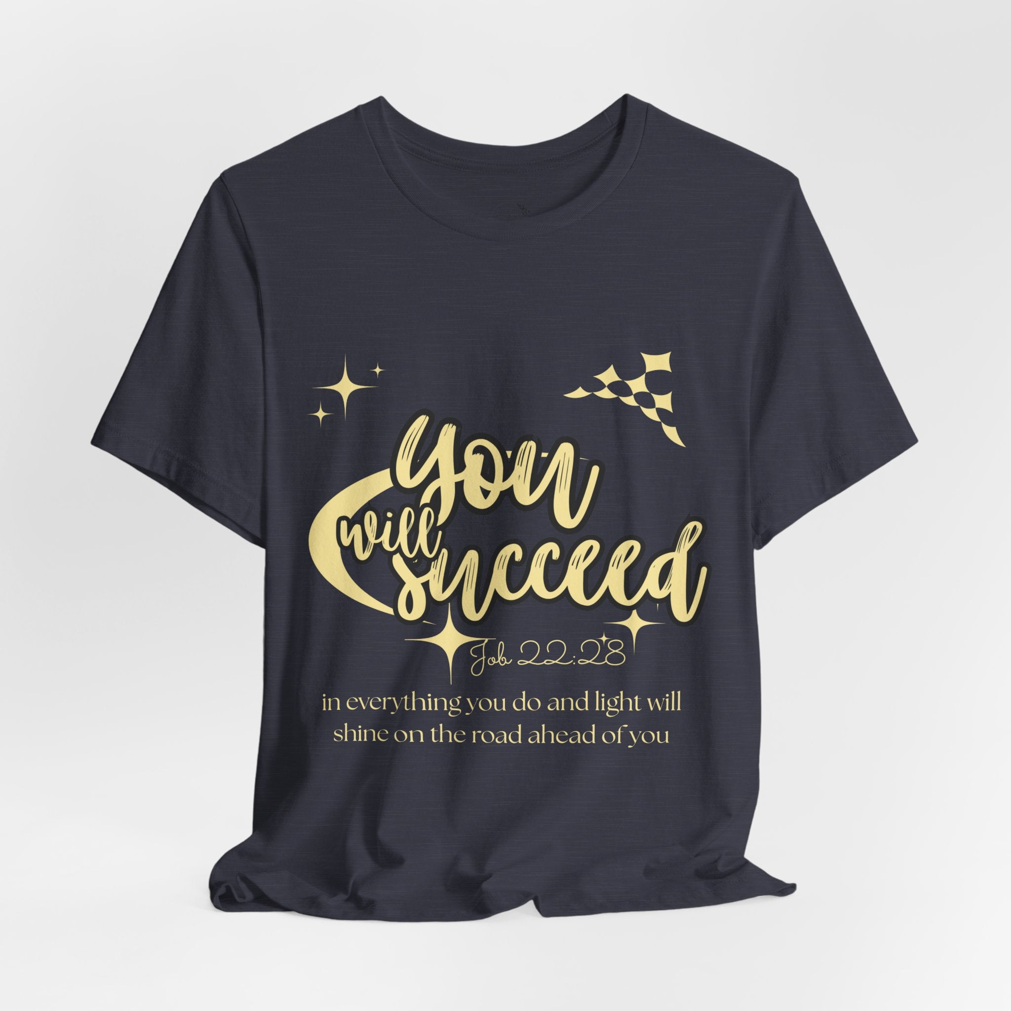 You Will Succeed Tee — Inspirational Christian Graphic T-Shirt (Acts 23:28)