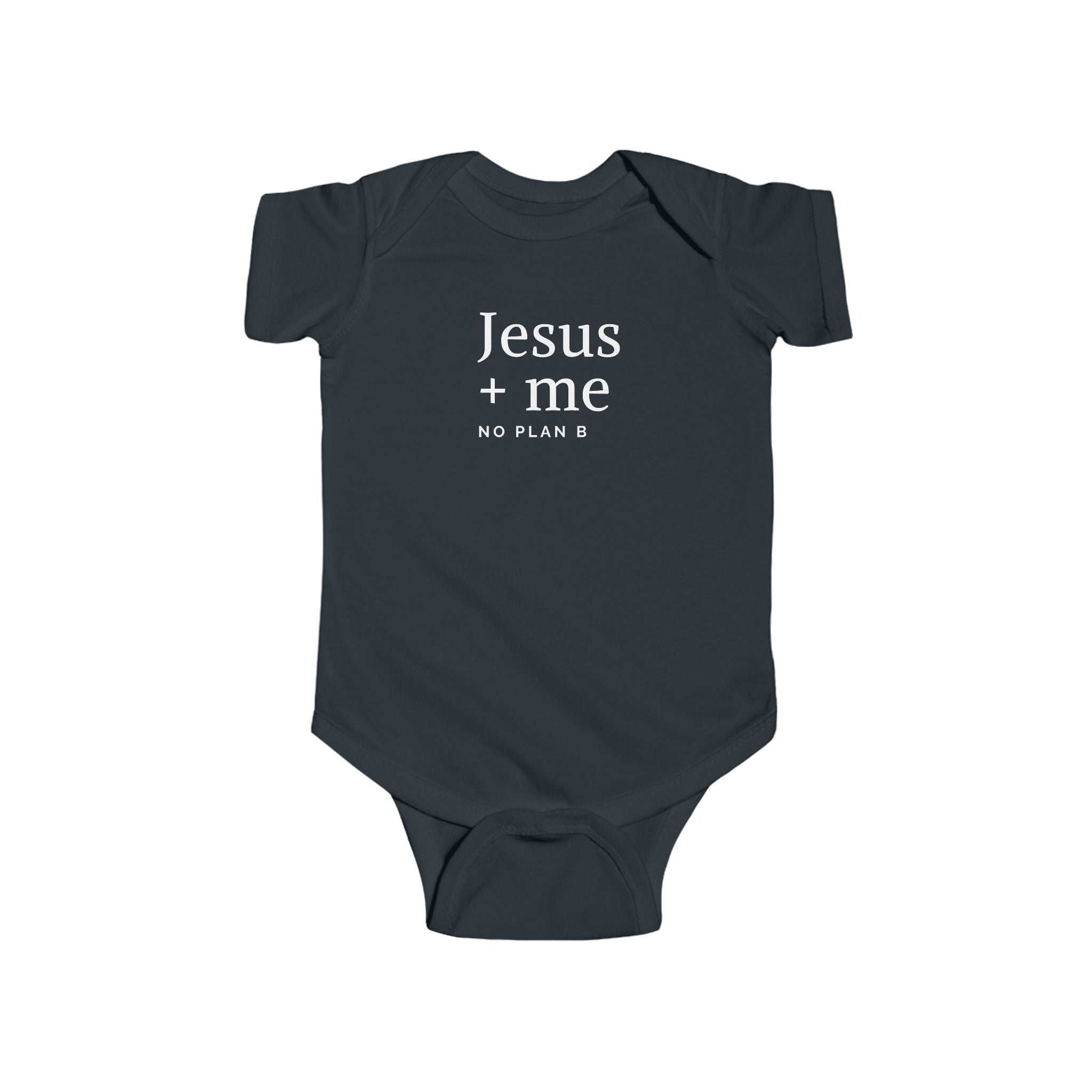 Infant Bodysuit — "Jesus + Me No Plan B" Christian Baby Onesie
