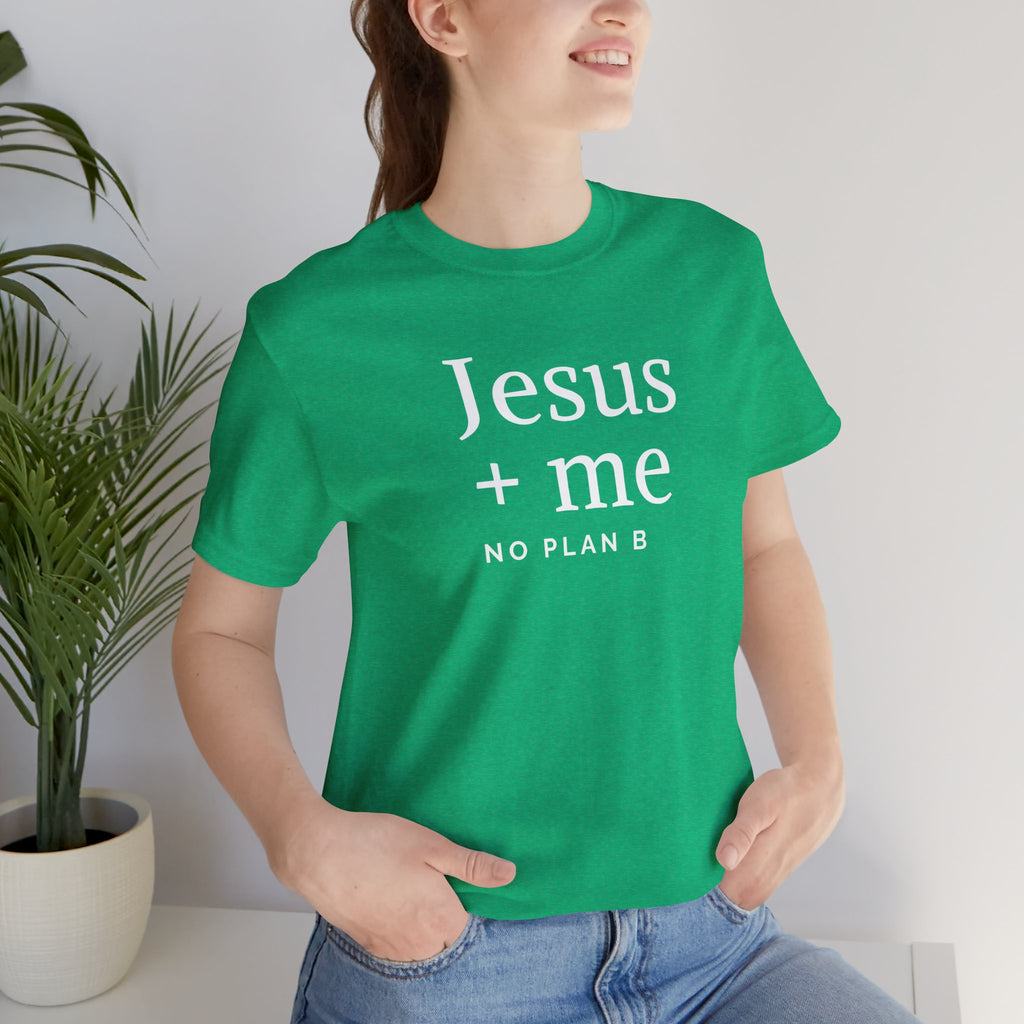 Jesus + Me No Plan B T-Shirt | Christian Cross Scripture Tee