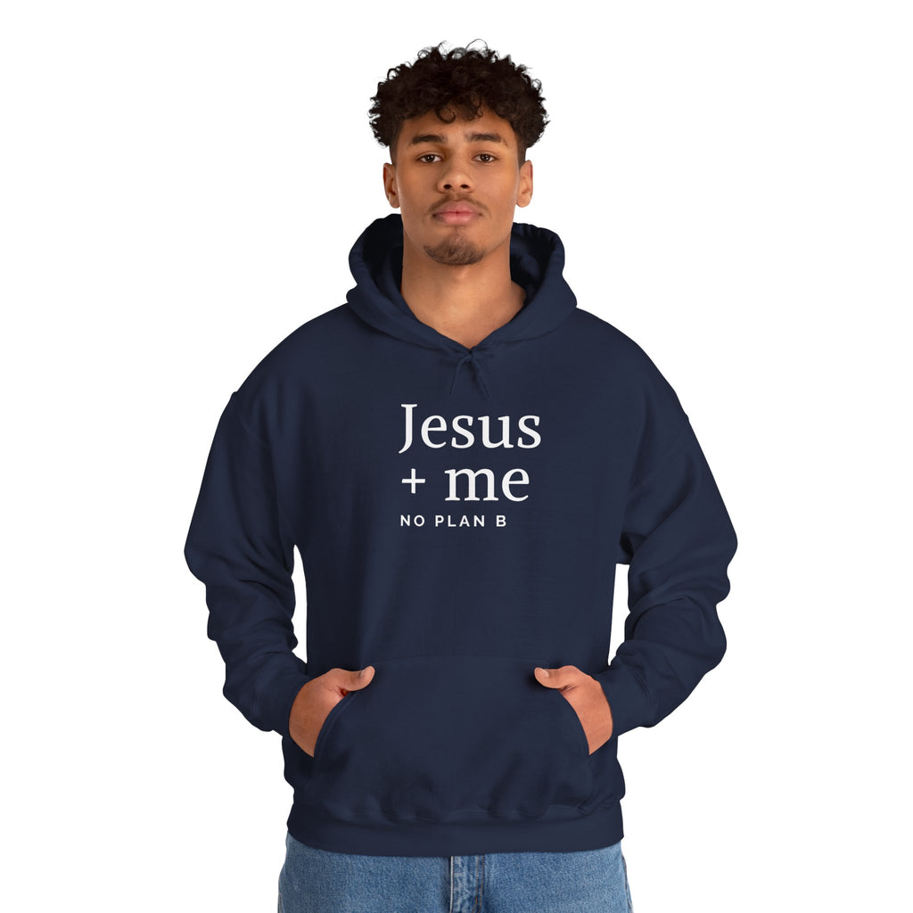 Jesus + Me No Plan B Hoodie | Christian Faith Sweatshirt