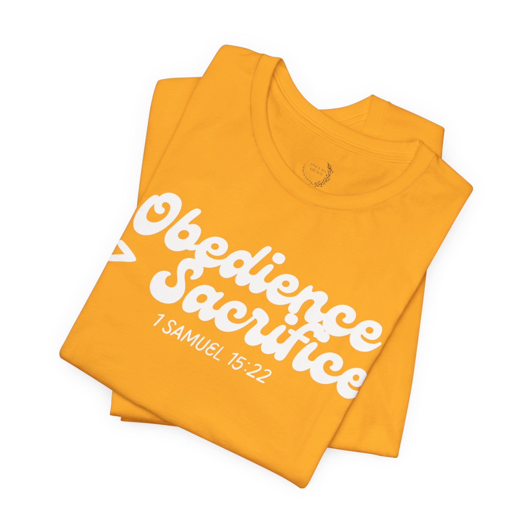Obedience > Sacrifice T-Shirt | 1 Samuel 15:22 Scripture Tee
