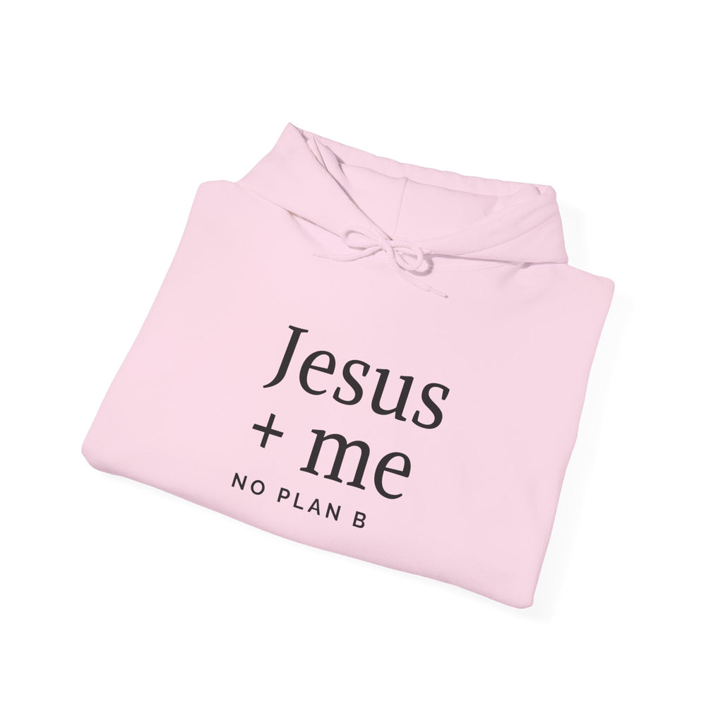 Jesus + Me No Plan B Hoodie | Christian Faith Sweatshirt