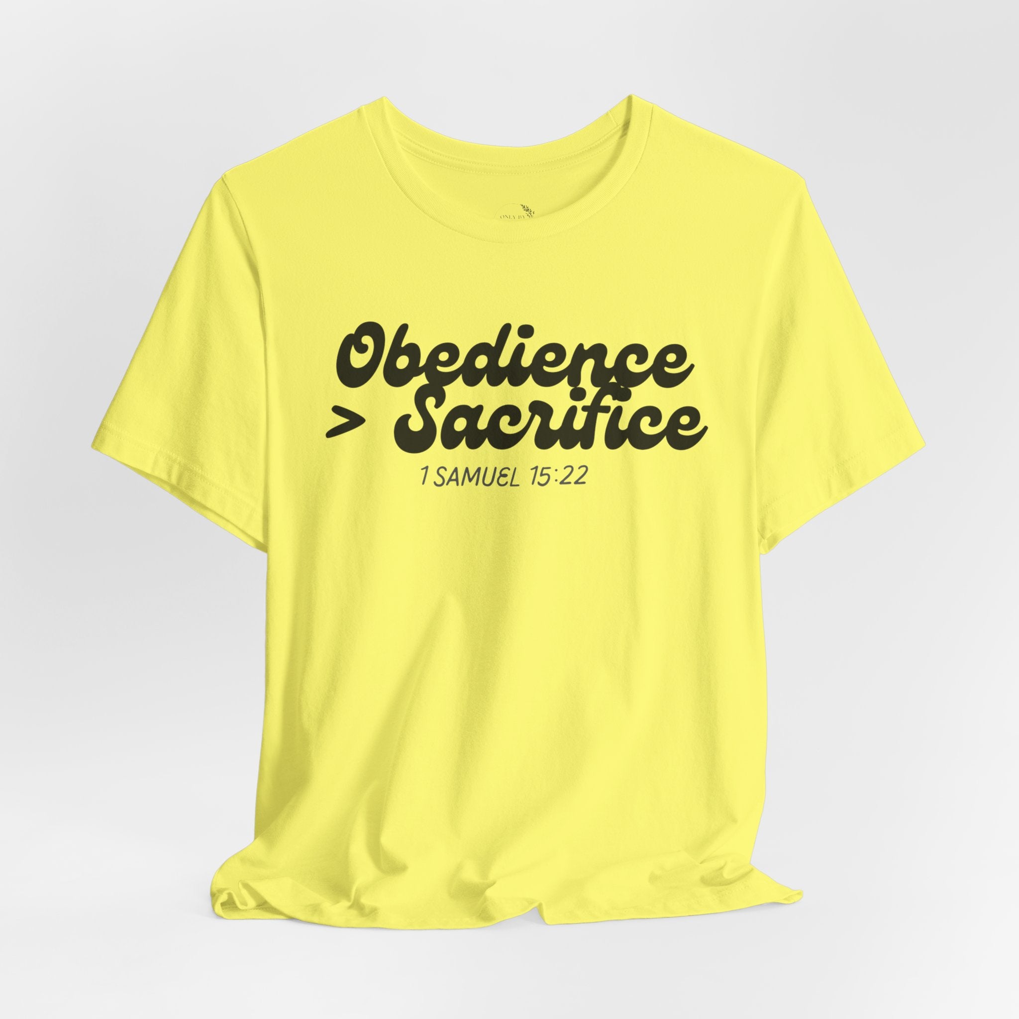 Obedience > Sacrifice T-Shirt | 1 Samuel 15:22 Scripture Tee