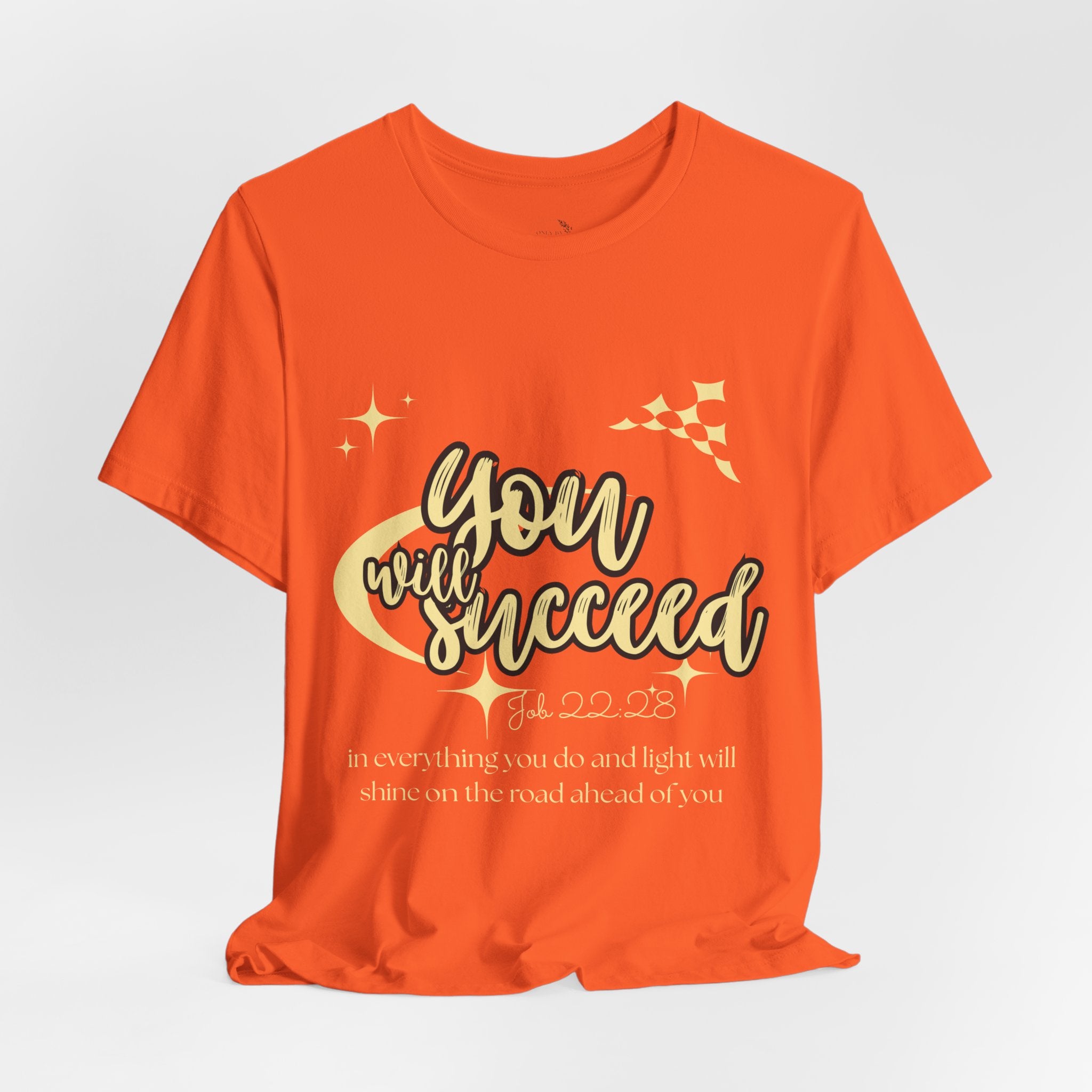 You Will Succeed Tee — Inspirational Christian Graphic T-Shirt (Acts 23:28)