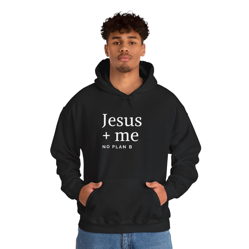 Jesus + Me No Plan B Hoodie | Christian Faith Sweatshirt