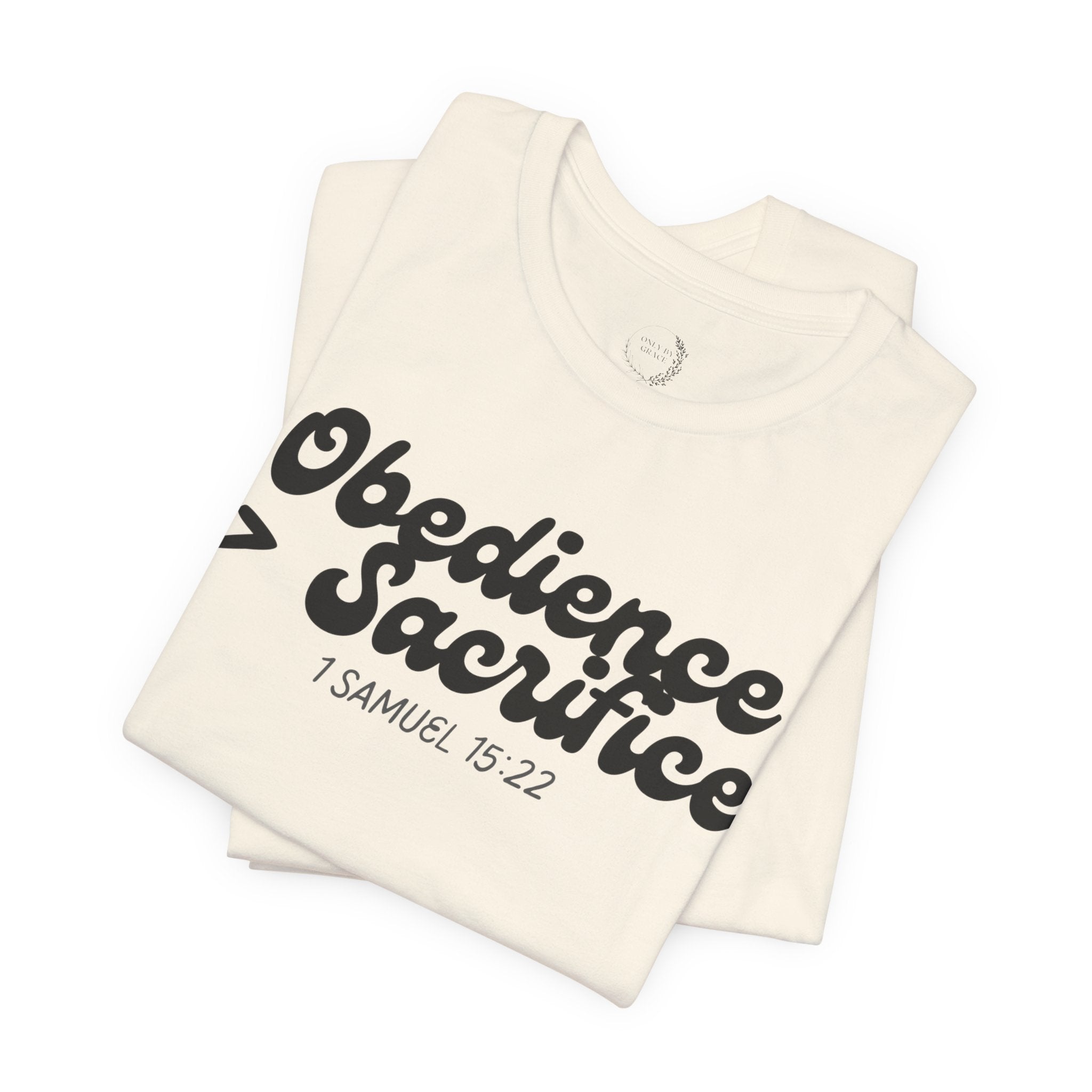 Obedience > Sacrifice T-Shirt | 1 Samuel 15:22 Scripture Tee