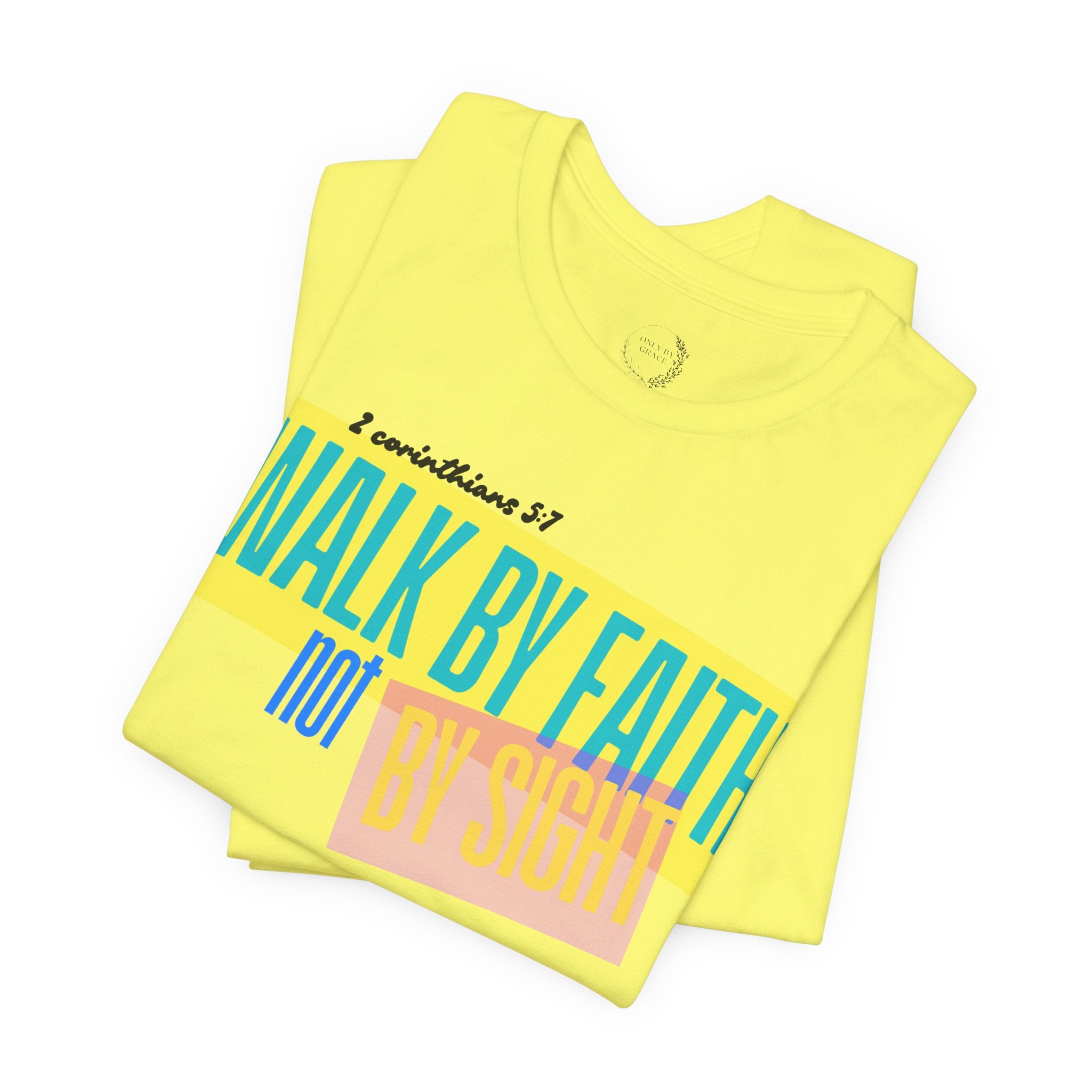 Walk By Faith Not By Sight T-Shirt | Inspirational Christian Scripture Tee