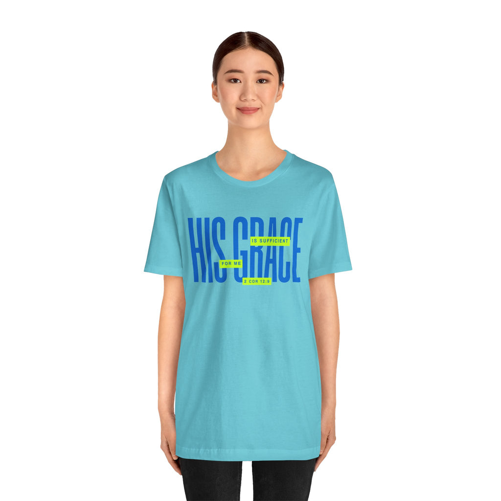 His Grace T-Shirt — "His Grace Is Sufficient" Inspirational Christian Tee