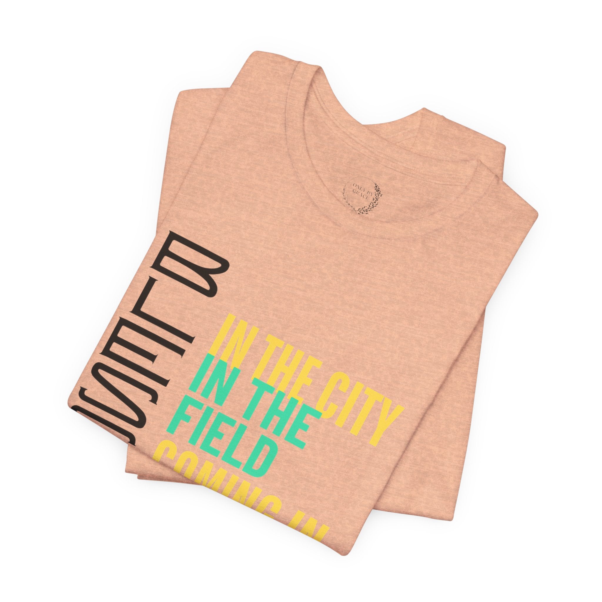 Blessed vertical text T-Shirt | In the city, in the field, coming in, going out