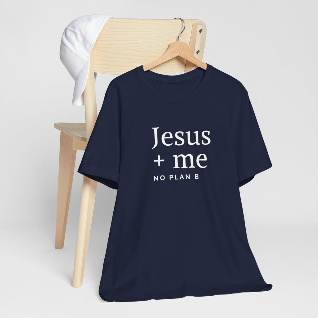 Jesus + Me No Plan B T-Shirt | Christian Cross Scripture Tee
