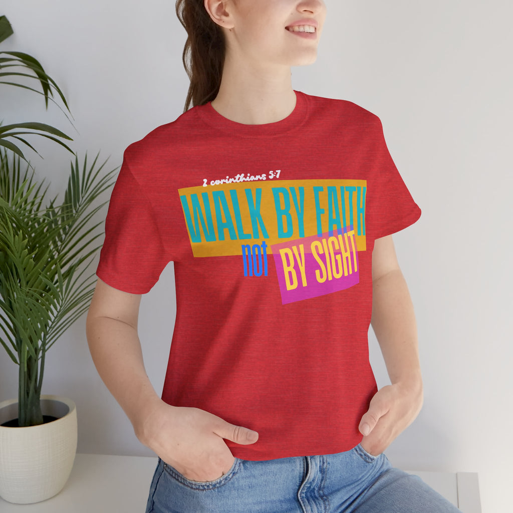 Walk By Faith Not By Sight T-Shirt | Inspirational Christian Scripture Tee