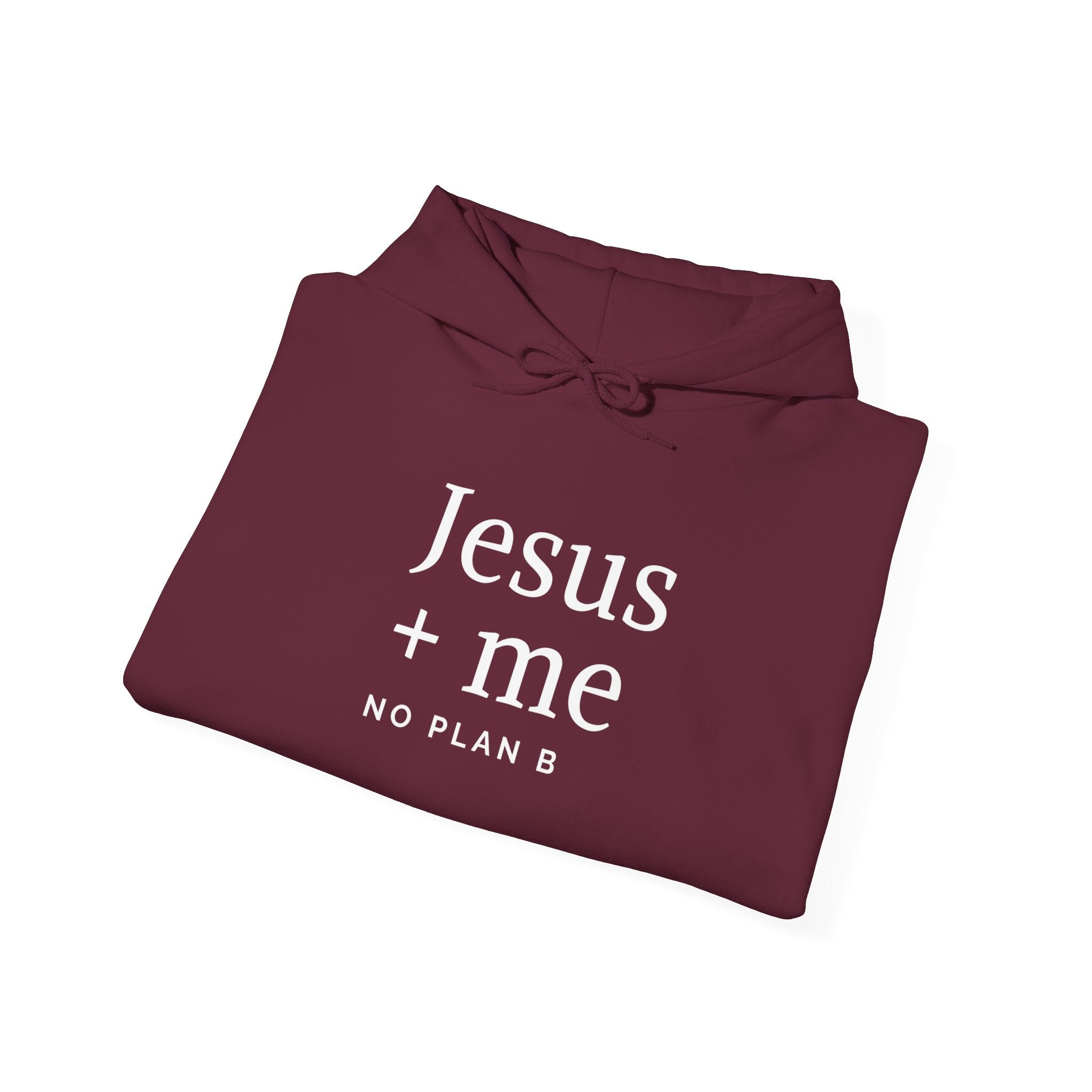 Jesus + Me No Plan B Hoodie | Christian Faith Sweatshirt