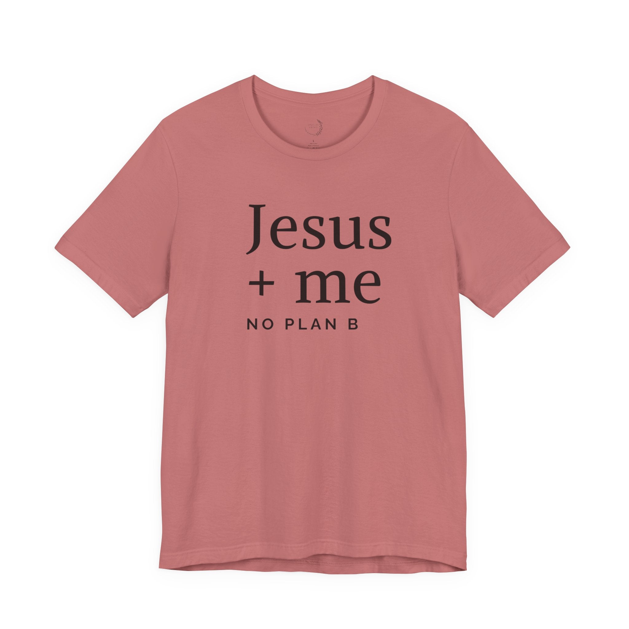 Jesus + Me No Plan B T-Shirt | Christian Cross Scripture Tee