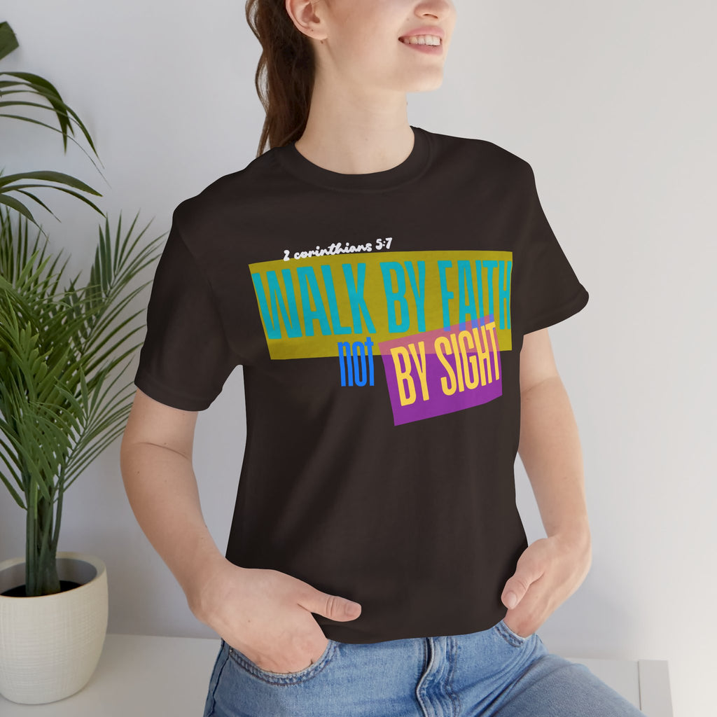Walk By Faith Not By Sight T-Shirt | Inspirational Christian Scripture Tee