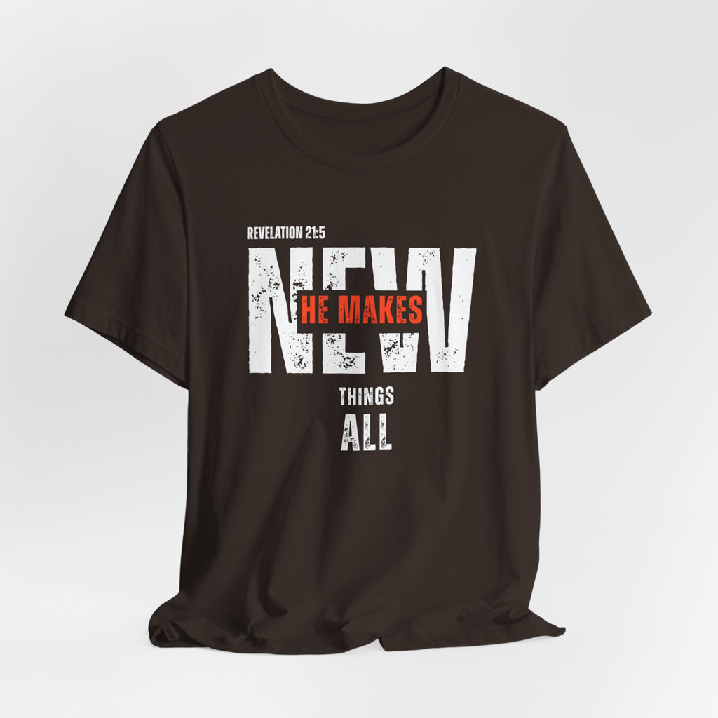All Things New T‑Shirt — Christian Verse 'He Makes All Things New' Faith Tee
