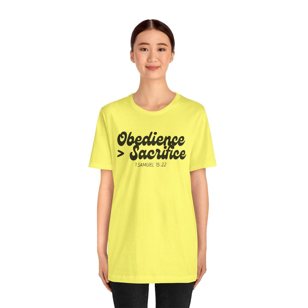 Obedience > Sacrifice T-Shirt | 1 Samuel 15:22 Scripture Tee