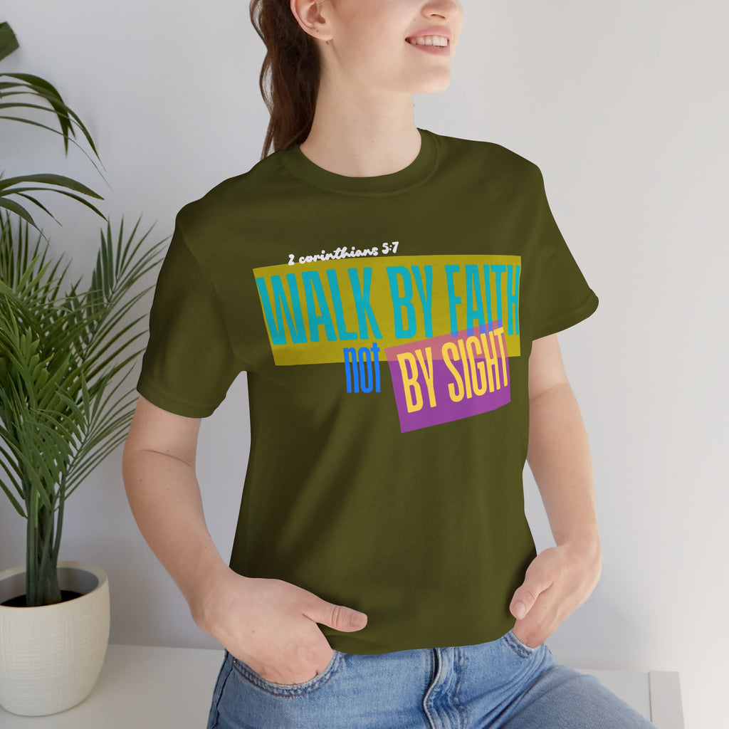 Walk By Faith Not By Sight T-Shirt | Inspirational Christian Scripture Tee