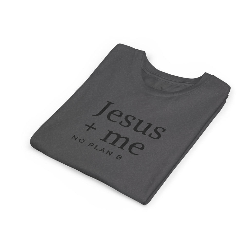 Kids Tee — "Jesus + Me No Plan B" Christian Graphic Shirt