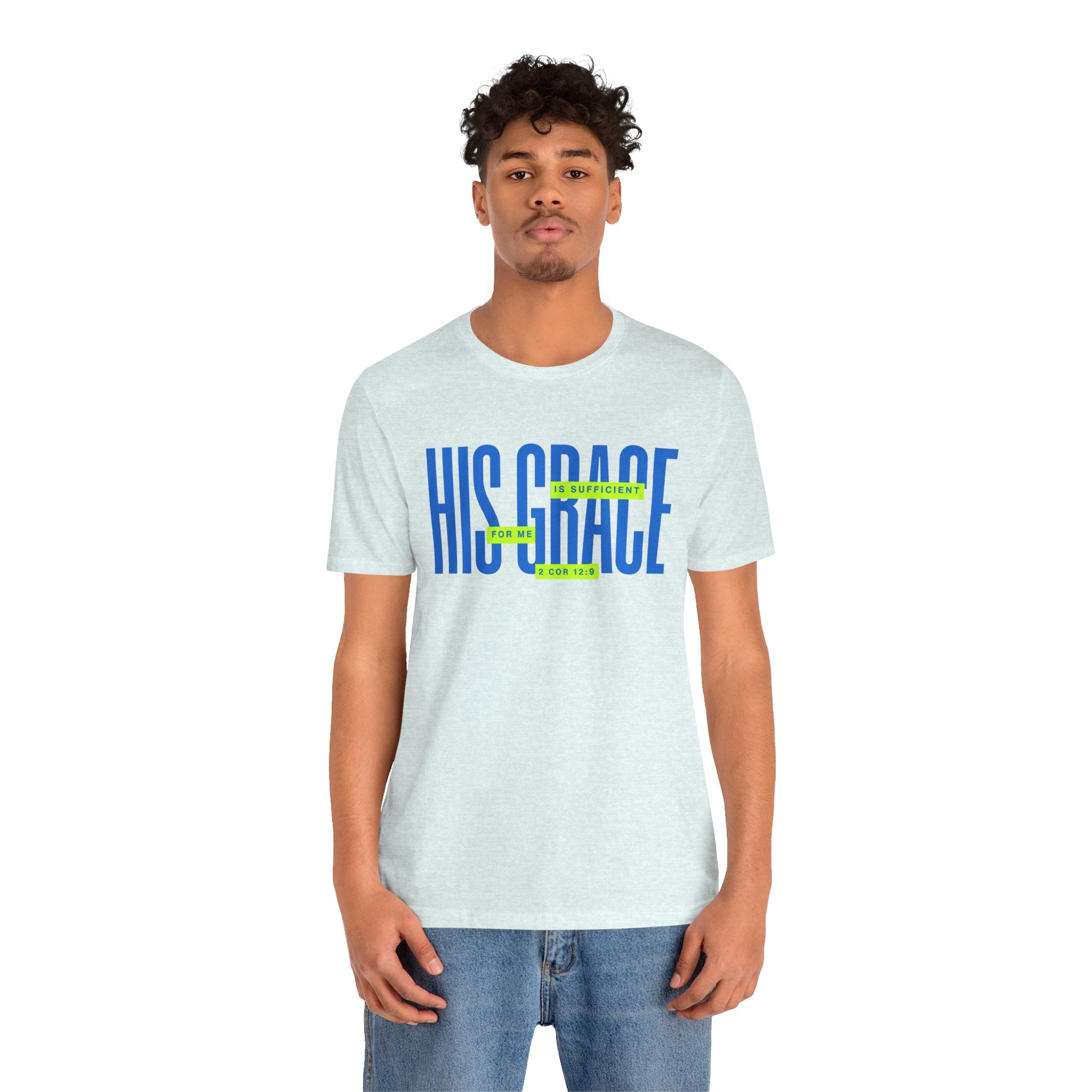 His Grace T-Shirt — "His Grace Is Sufficient" Inspirational Christian Tee