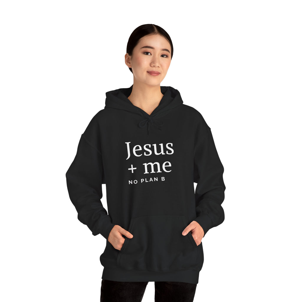 Jesus + Me No Plan B Hoodie | Christian Faith Sweatshirt